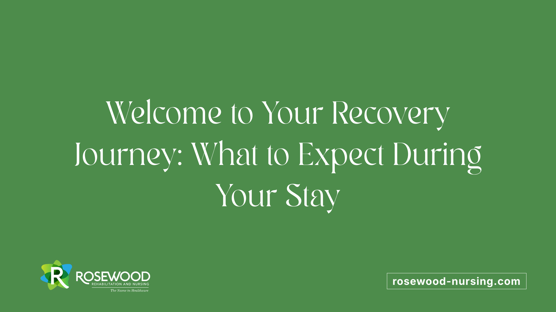 Welcome to Your Recovery Journey: What to Expect During Your Stay
