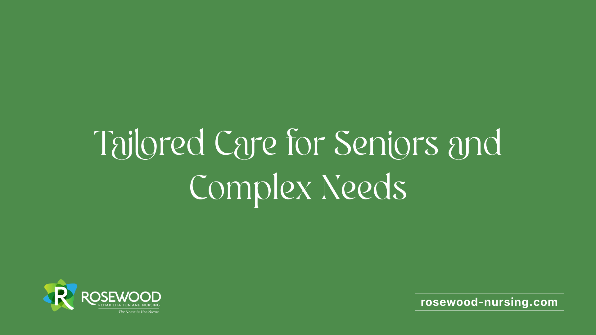 Tailored Care for Seniors and Complex Needs