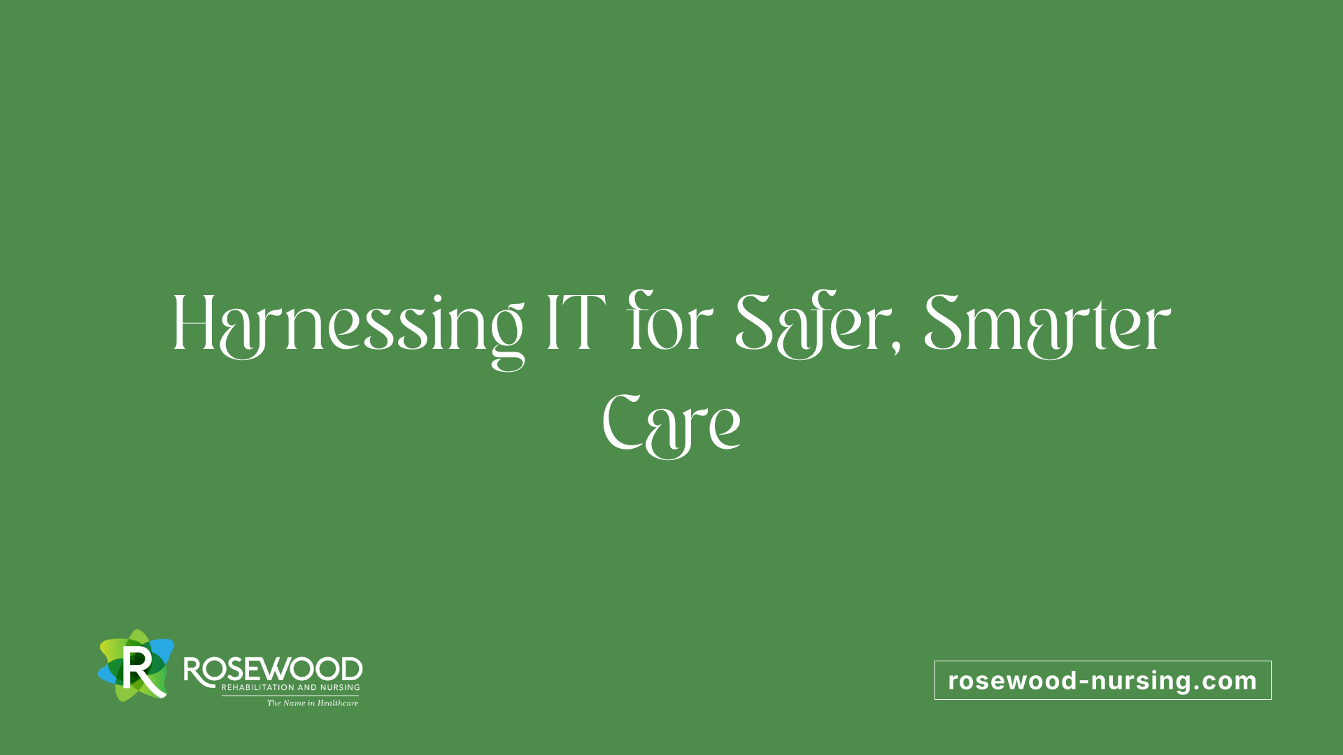 Harnessing IT for Safer, Smarter Care
