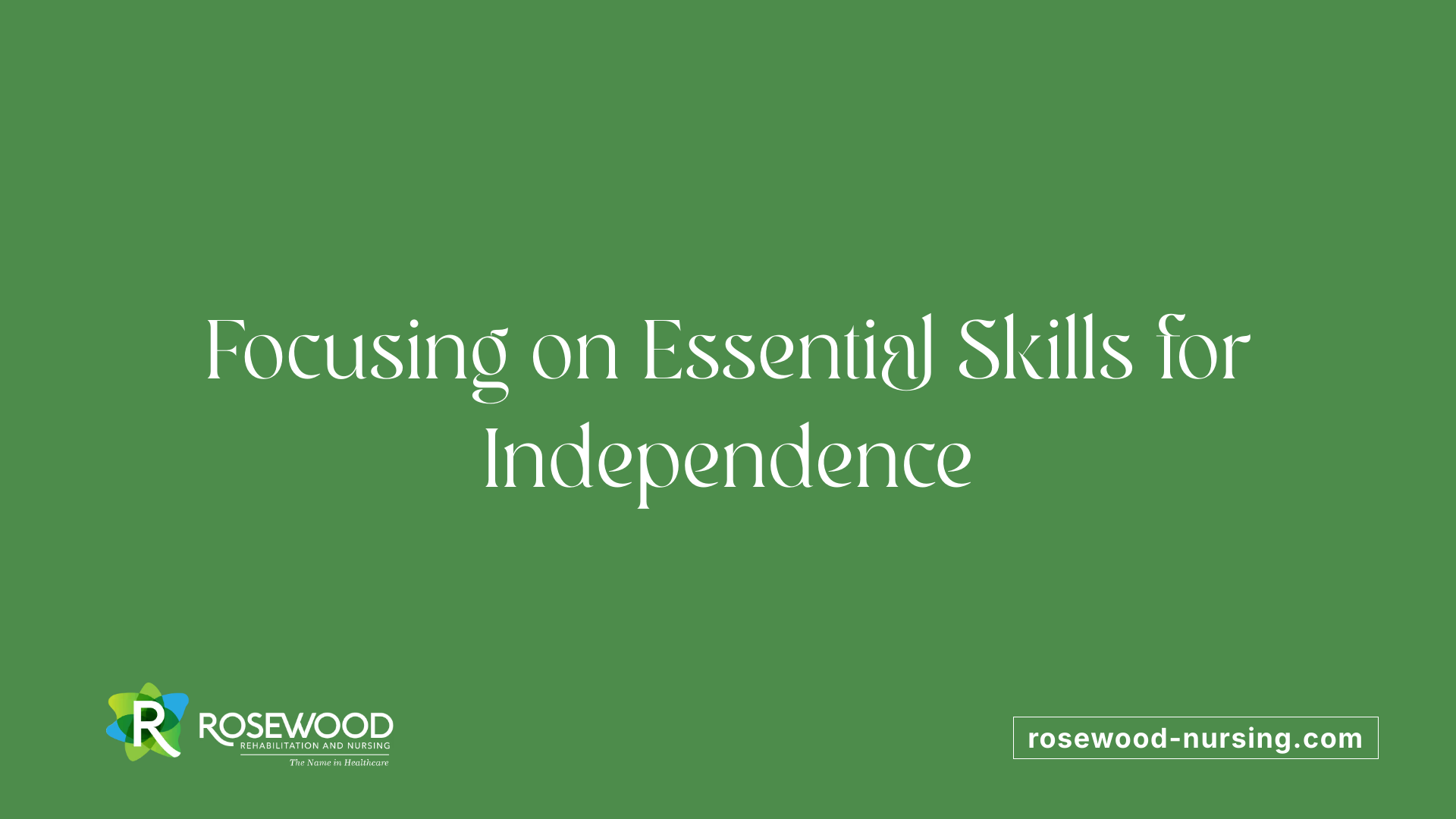 Focusing on Essential Skills for Independence