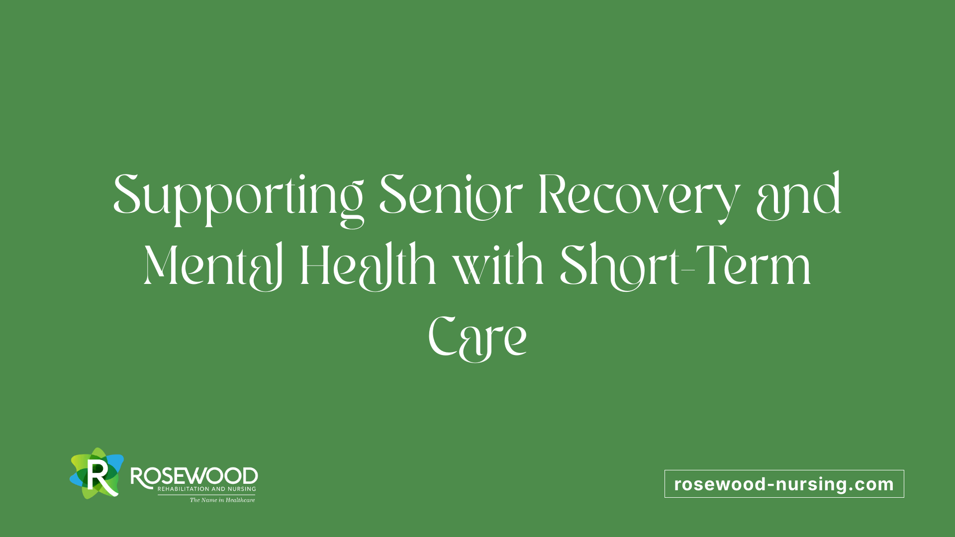 Supporting Senior Recovery and Mental Health with Short-Term Care