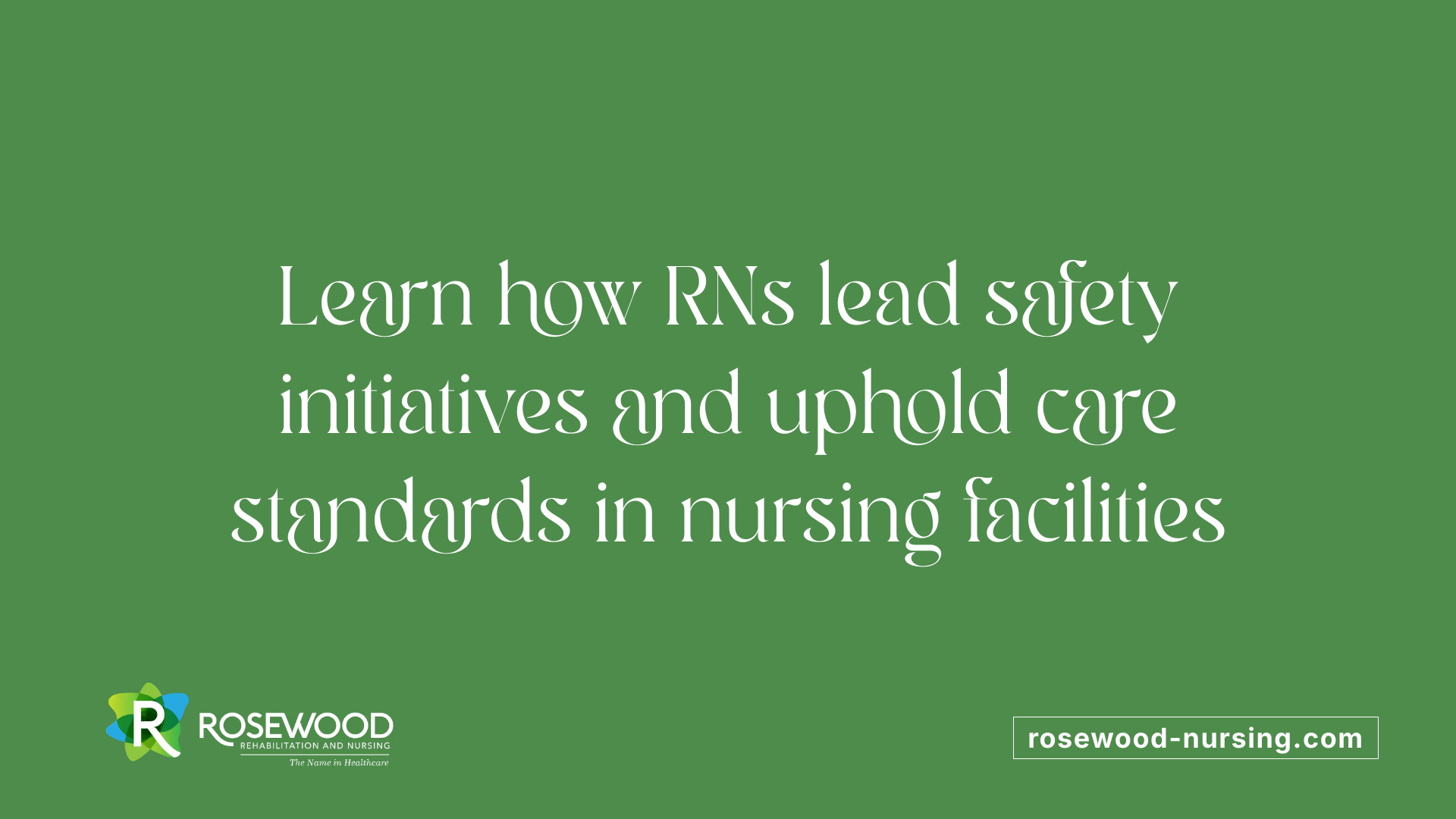 Learn how RNs lead safety initiatives and uphold care standards in nursing facilities