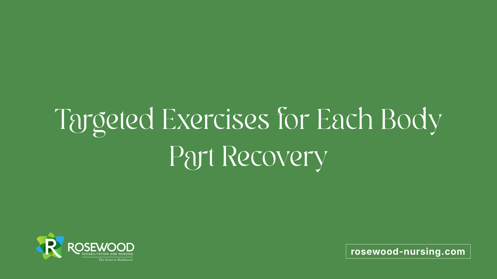 Targeted Exercises for Each Body Part Recovery