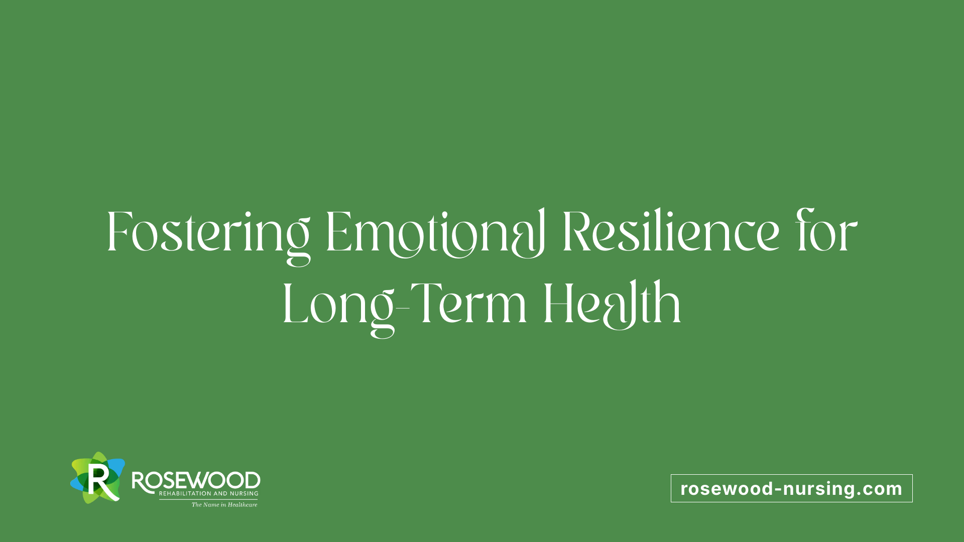 Fostering Emotional Resilience for Long-Term Health
