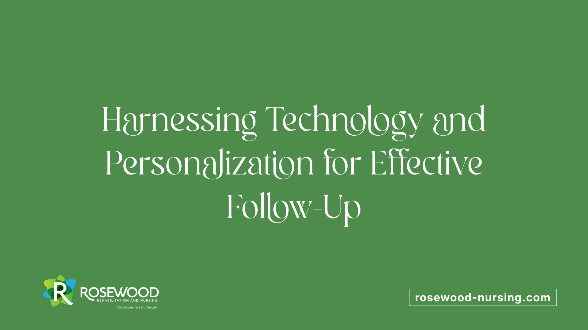 Harnessing Technology and Personalization for Effective Follow-Up