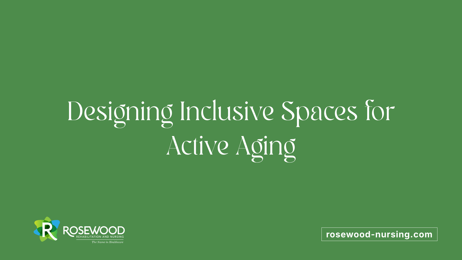 Designing Inclusive Spaces for Active Aging