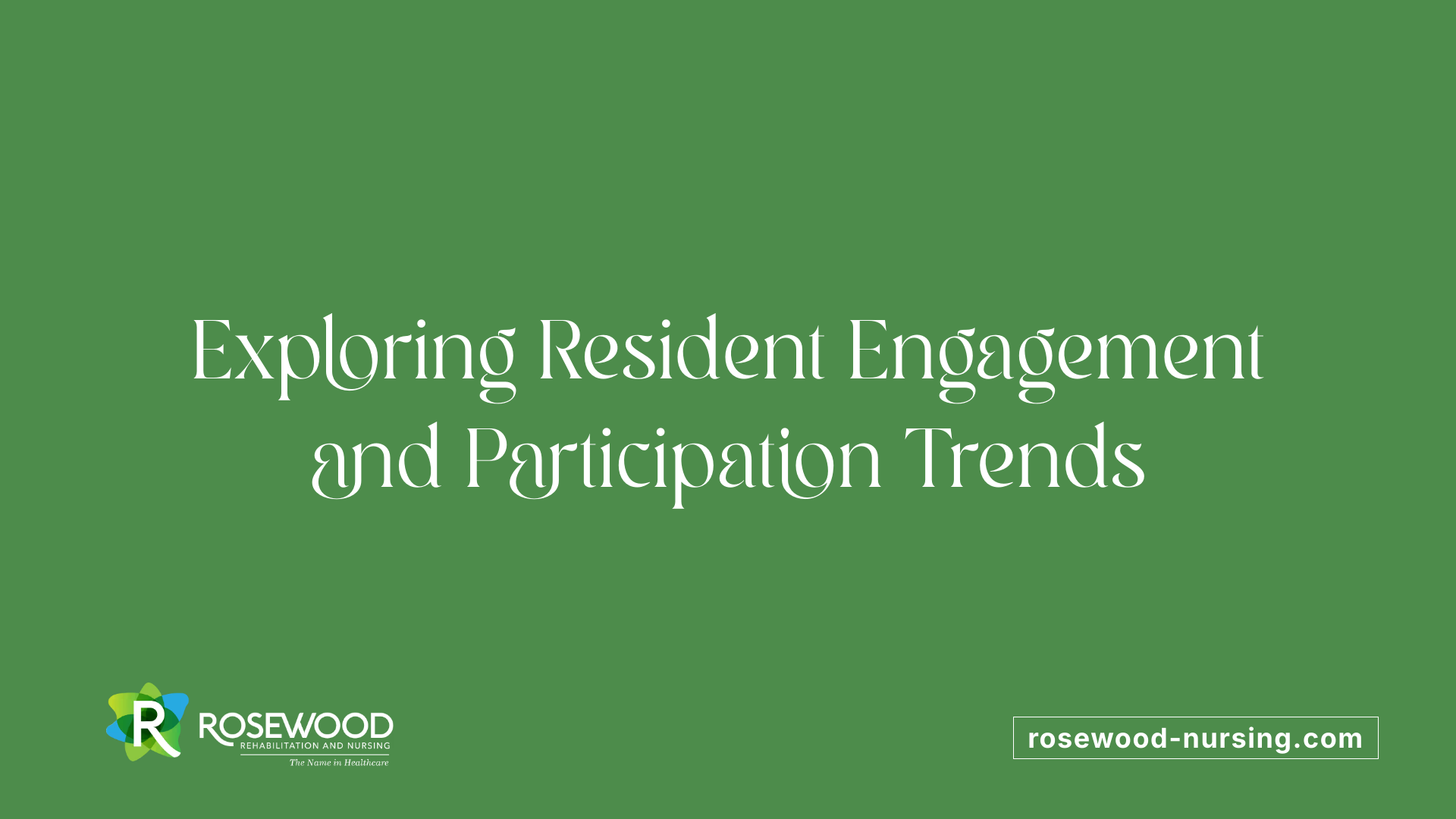 Exploring Resident Engagement and Participation Trends