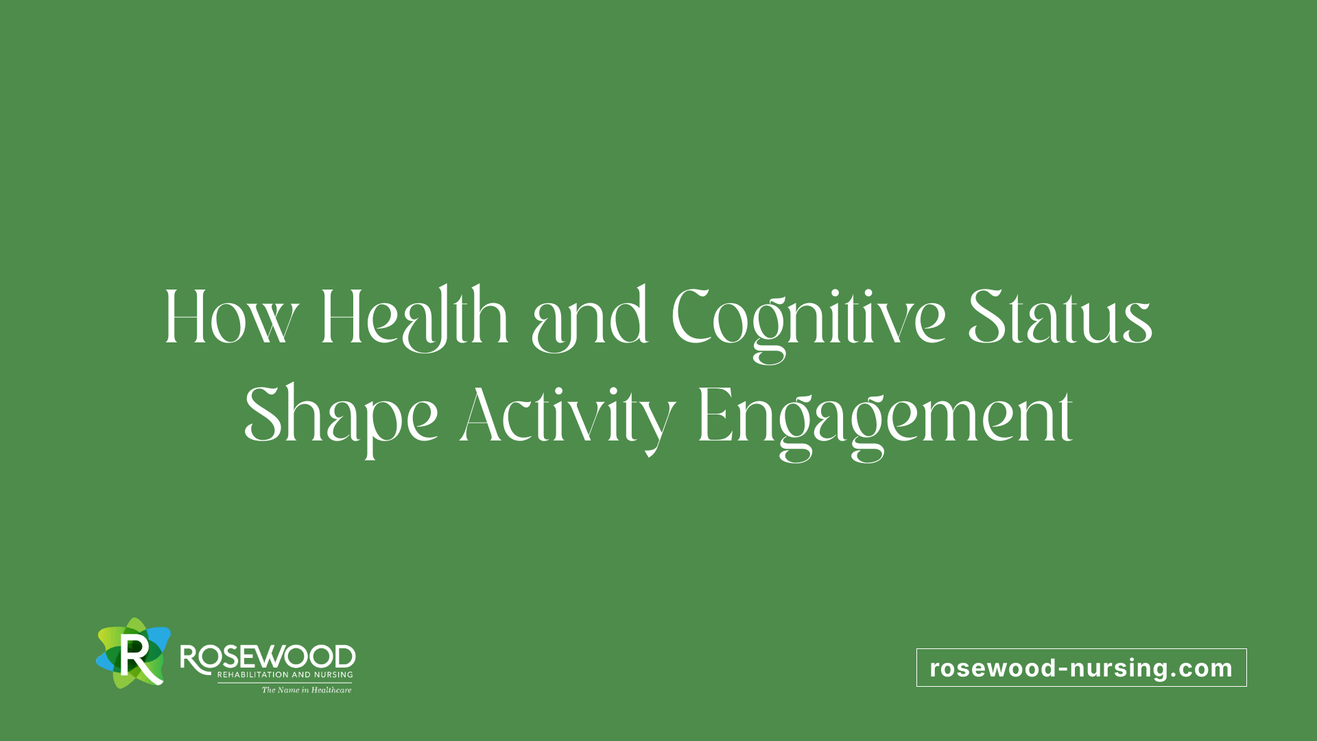 How Health and Cognitive Status Shape Activity Engagement