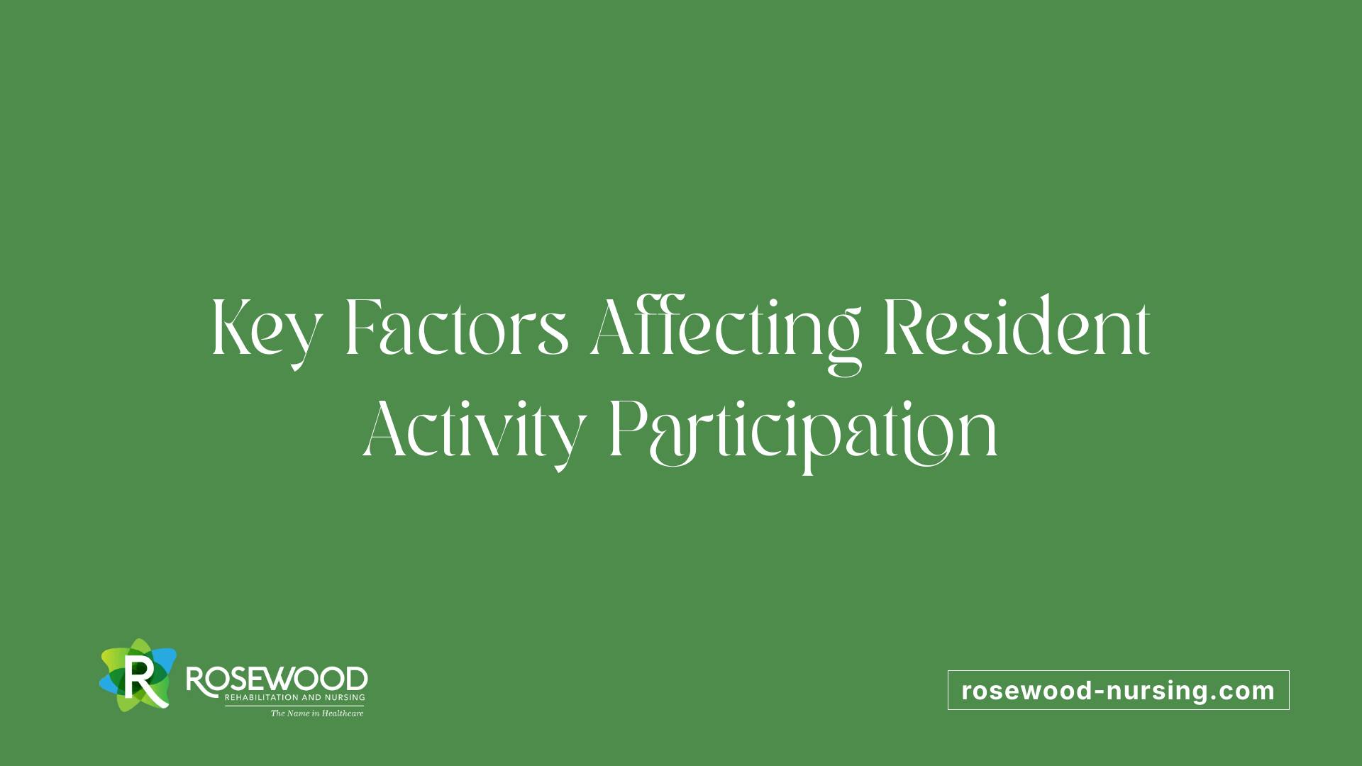 Key Factors Affecting Resident Activity Participation