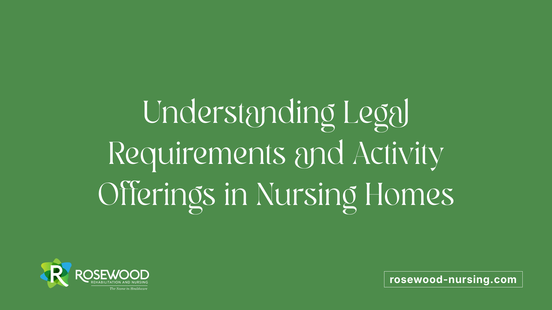 Understanding Legal Requirements and Activity Offerings in Nursing Homes