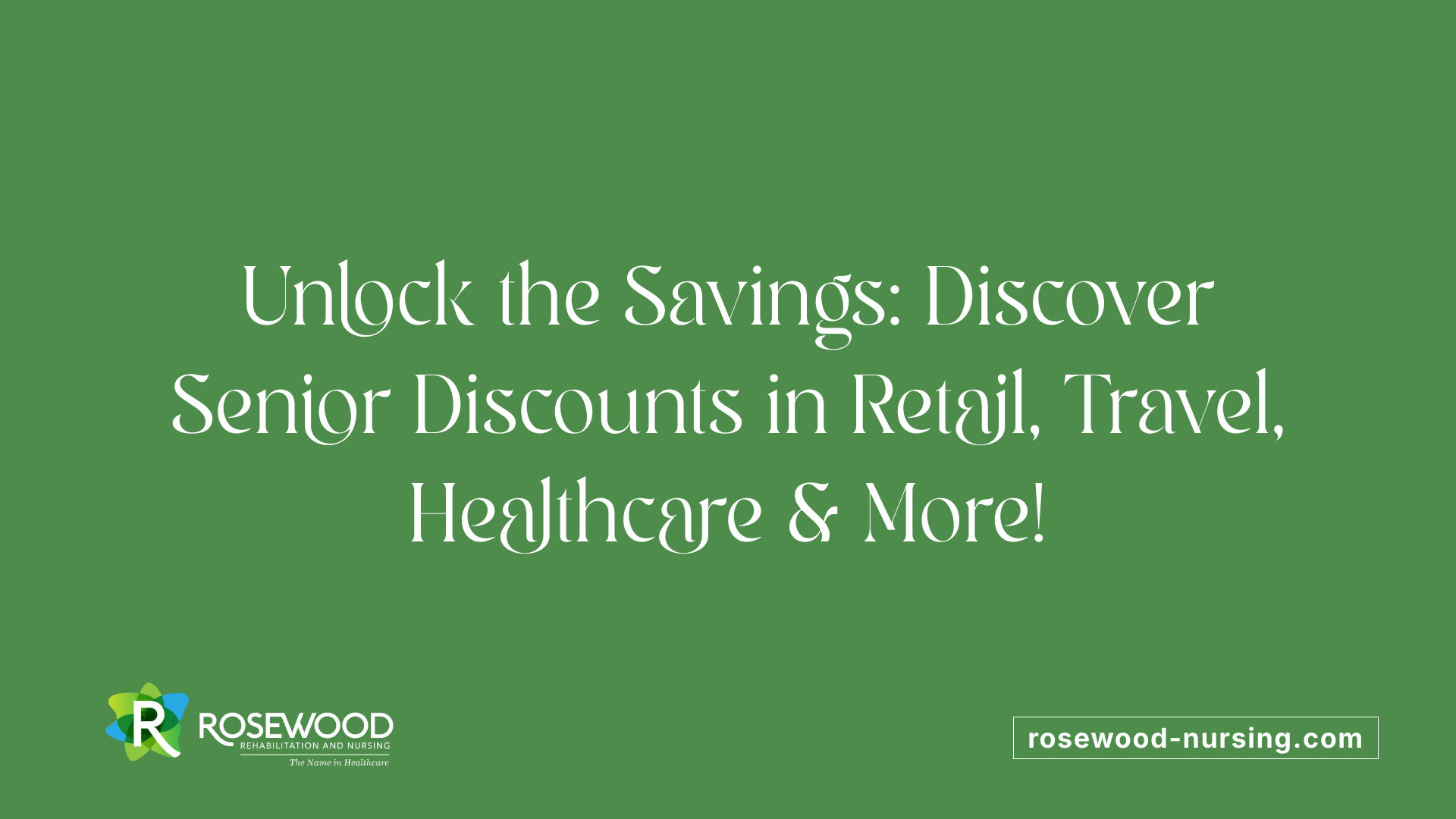 Unlock the Savings: Discover Senior Discounts in Retail, Travel, Healthcare &amp; More!