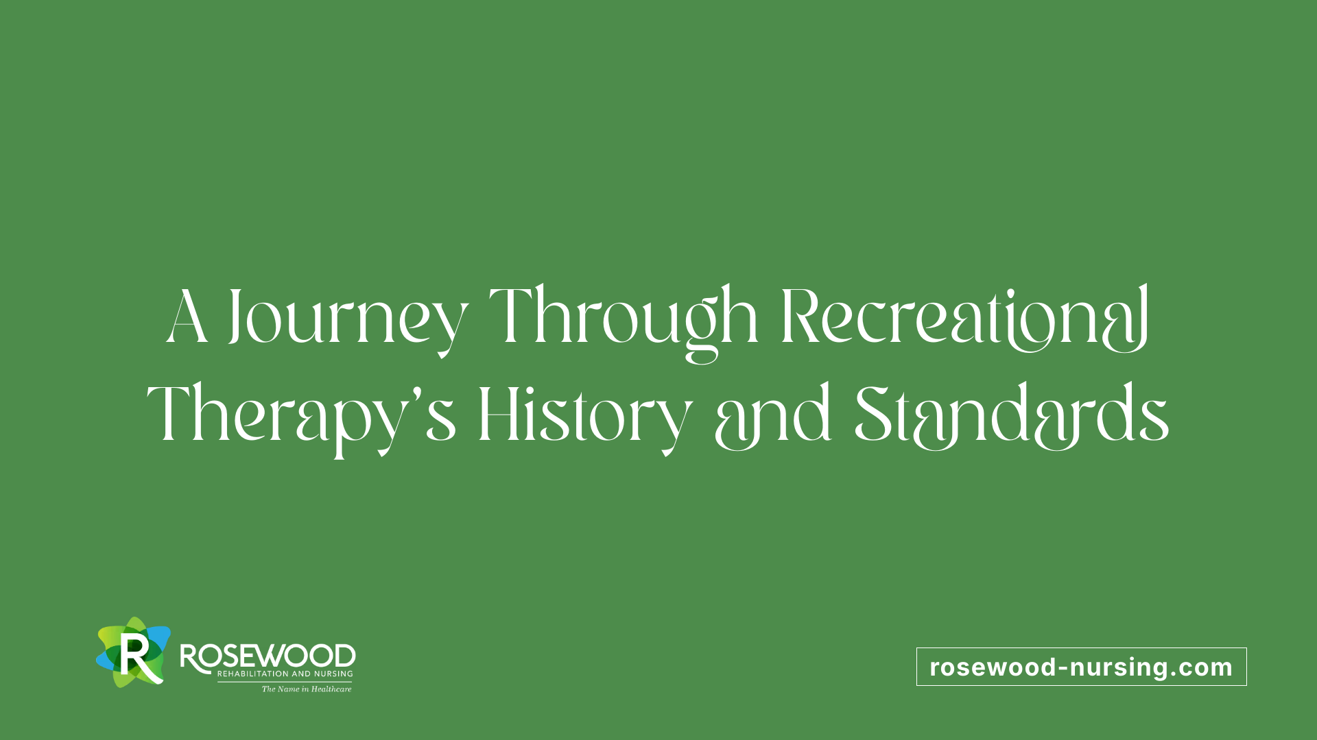 A Journey Through Recreational Therapy's History and Standards