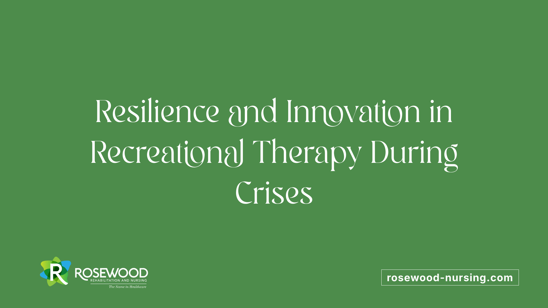 Resilience and Innovation in Recreational Therapy During Crises