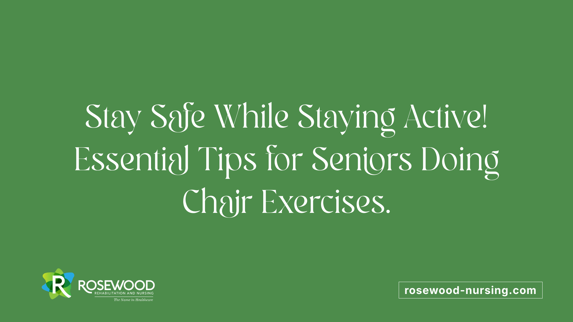 Stay Safe While Staying Active! Essential Tips for Seniors Doing Chair Exercises.