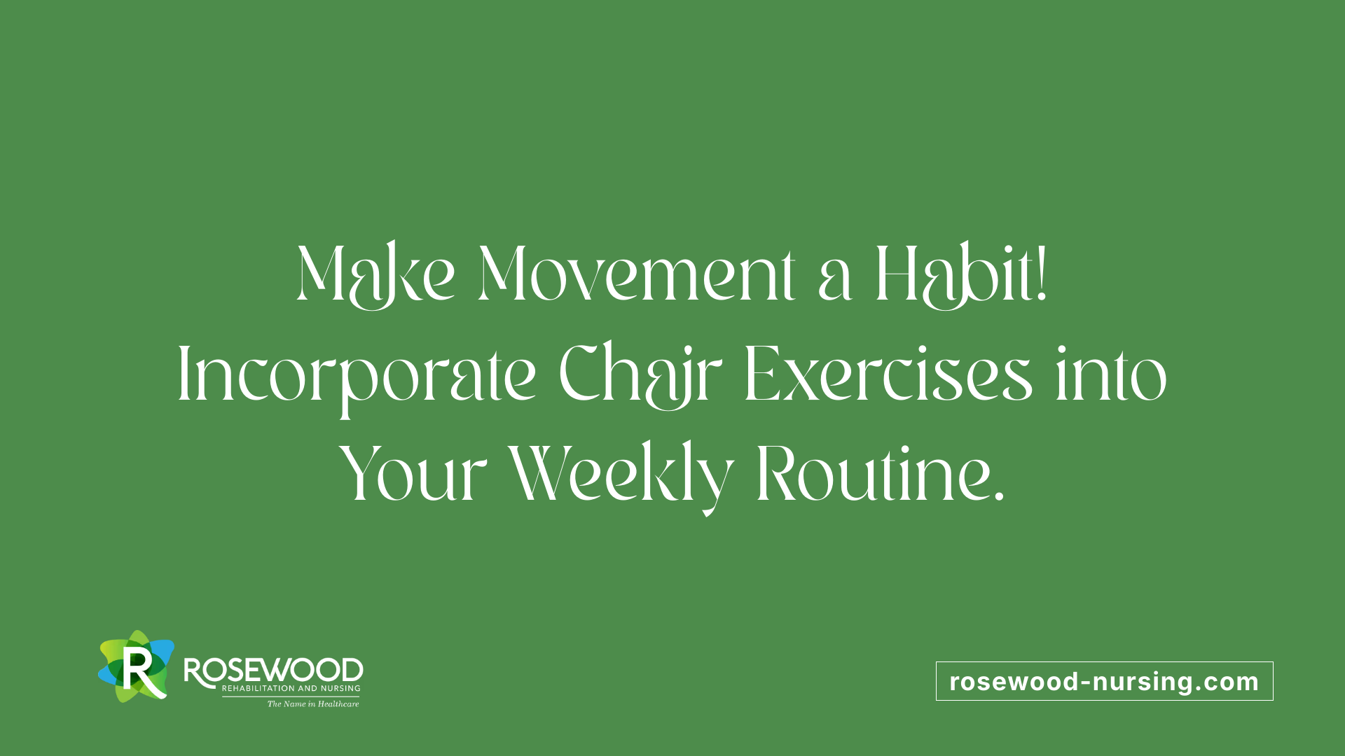 Make Movement a Habit! Incorporate Chair Exercises into Your Weekly Routine.