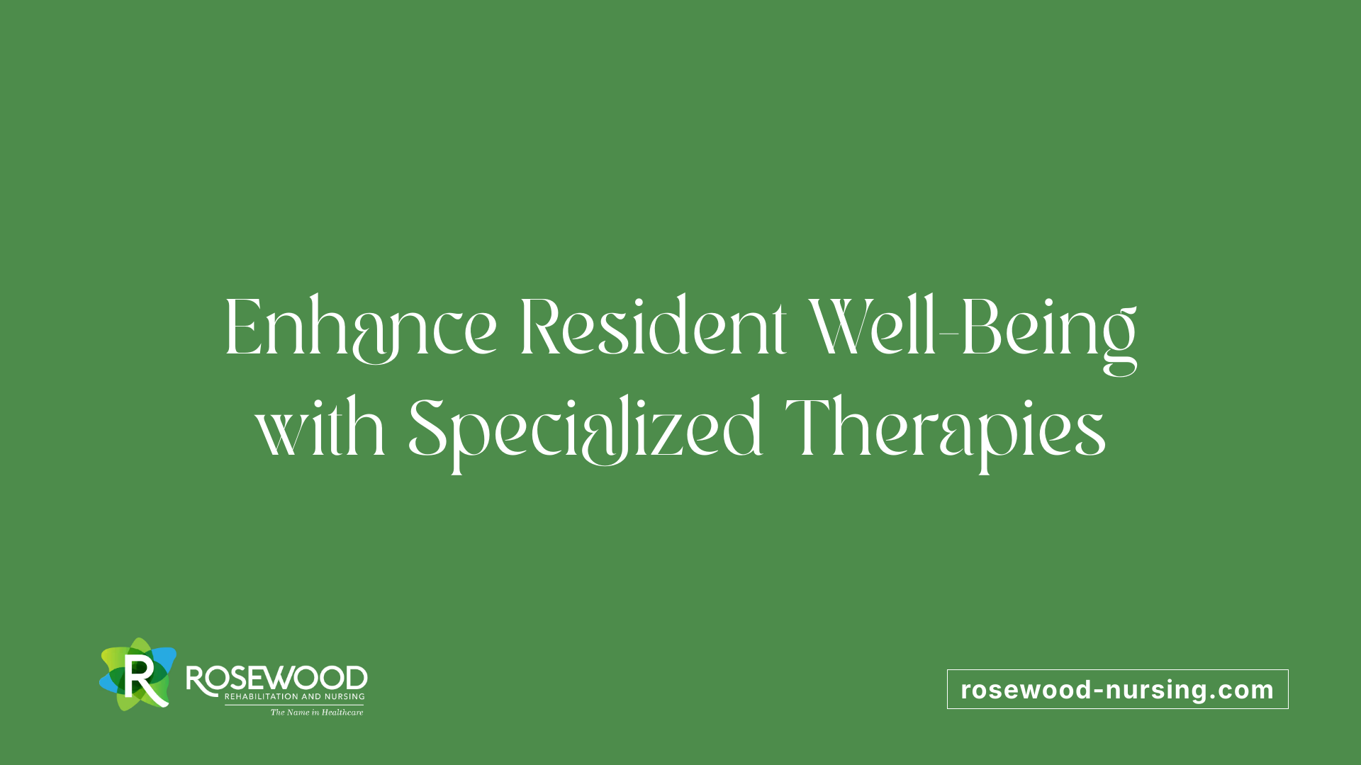 Enhance Resident Well-Being with Specialized Therapies