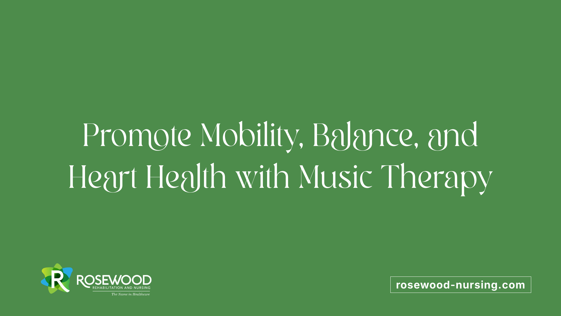 Promote Mobility, Balance, and Heart Health with Music Therapy