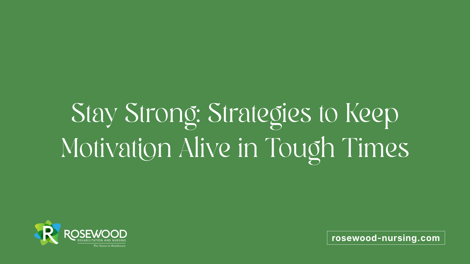 Stay Strong: Strategies to Keep Motivation Alive in Tough Times