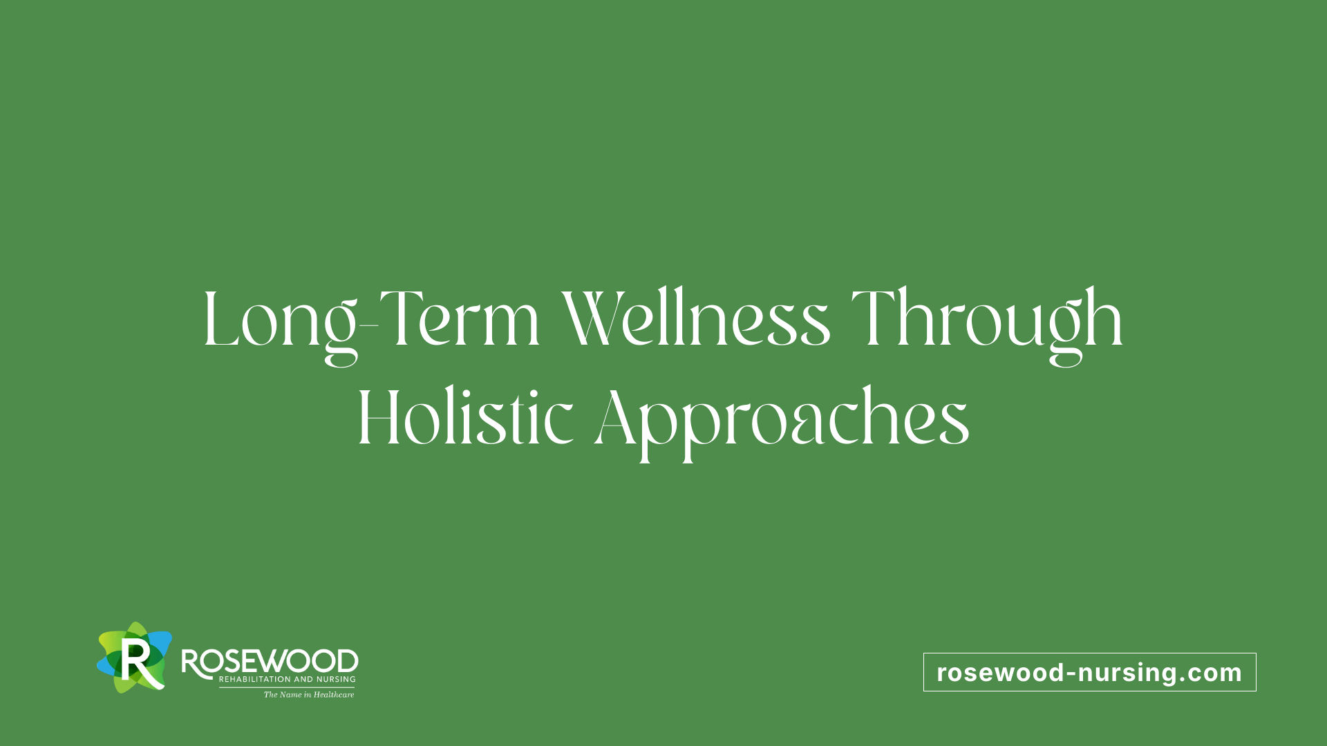 Long-Term Wellness Through Holistic Approaches