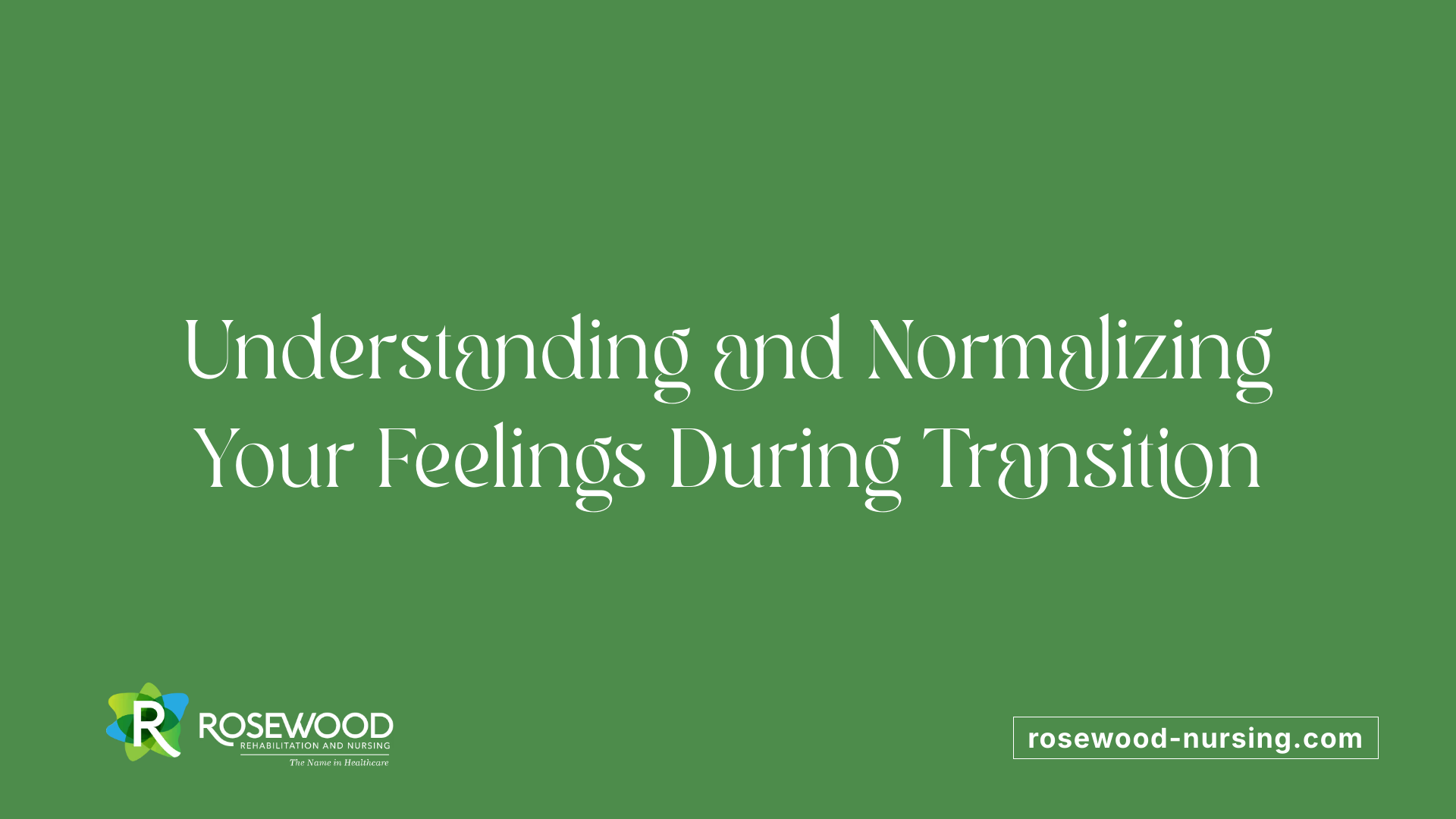 Understanding and Normalizing Your Feelings During Transition
