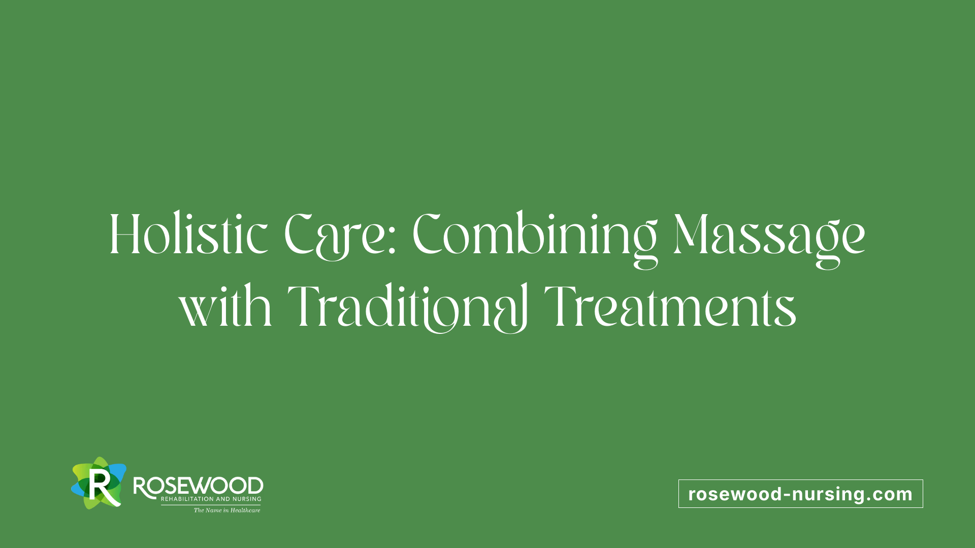 Holistic Care: Combining Massage with Traditional Treatments