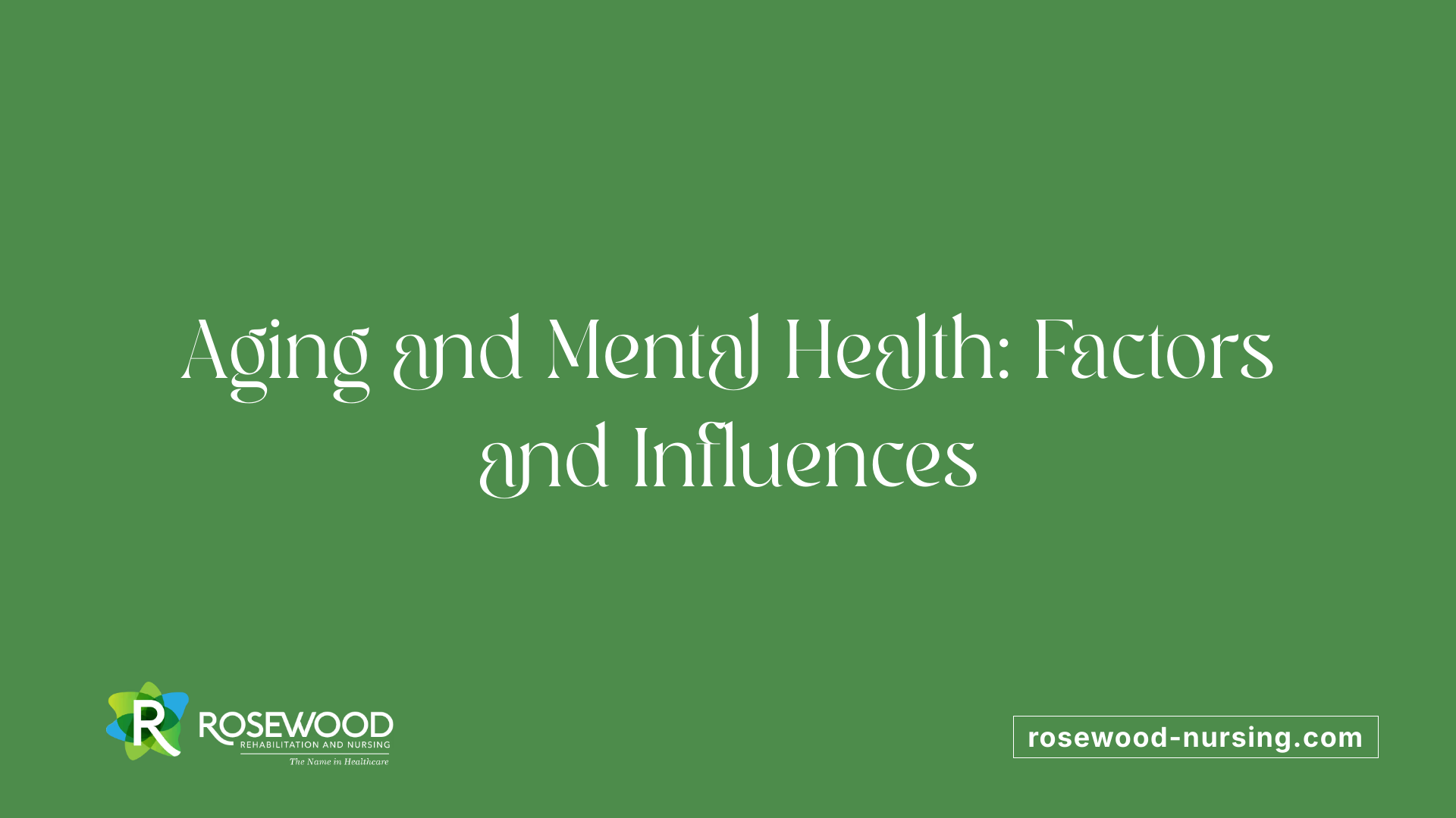 Aging and Mental Health: Factors and Influences