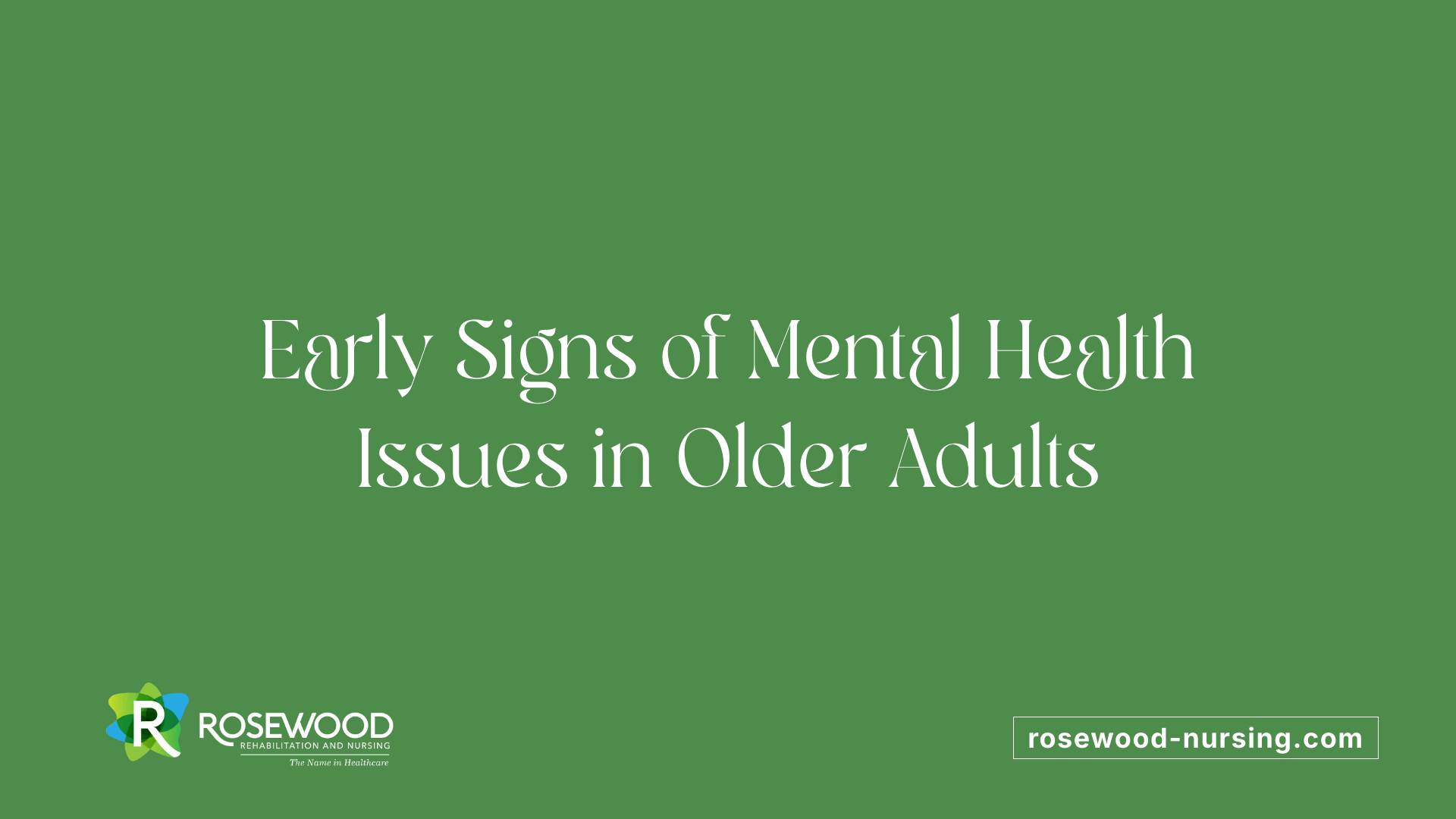 Early Signs of Mental Health Issues in Older Adults
