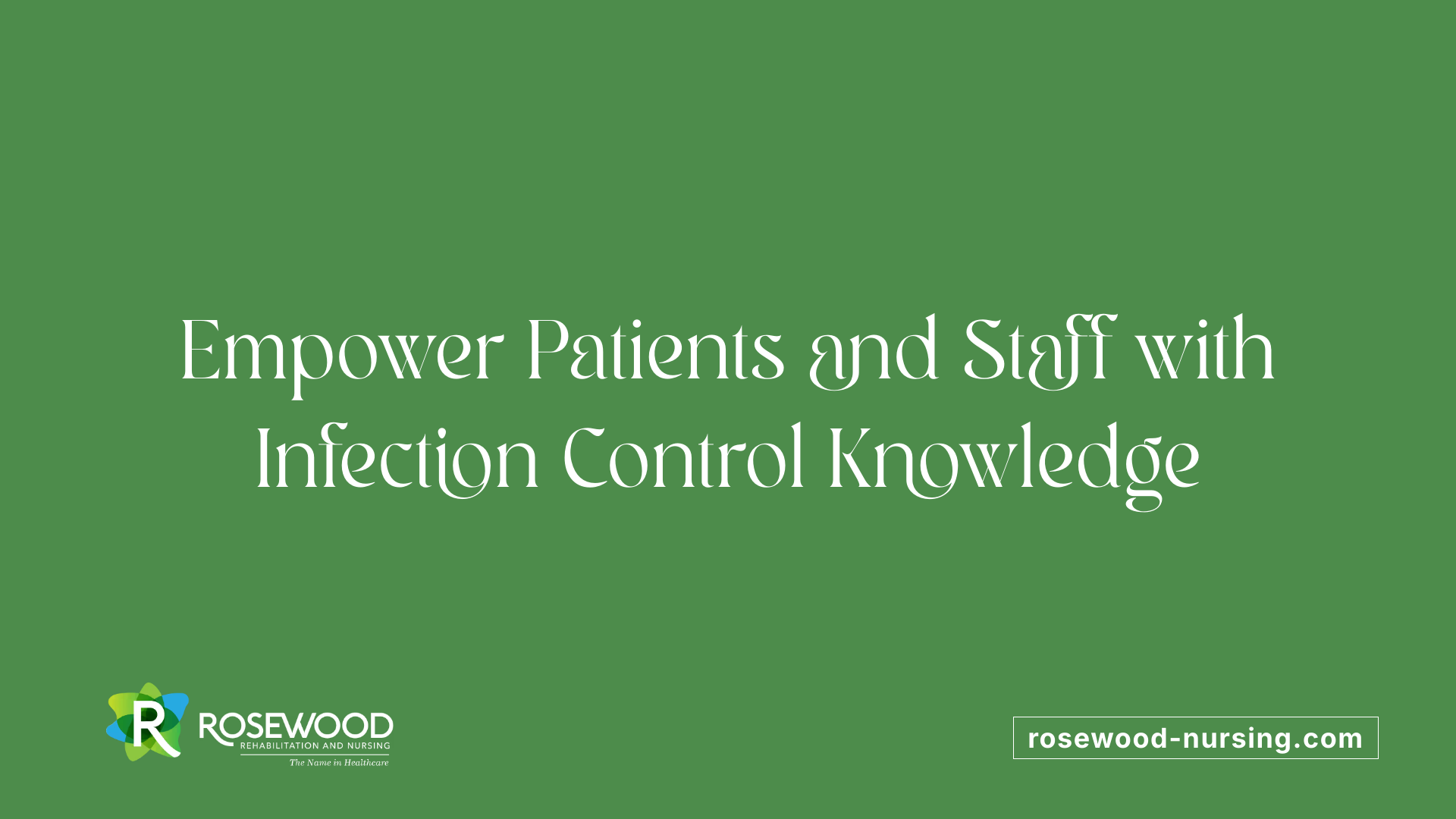Empower Patients and Staff with Infection Control Knowledge