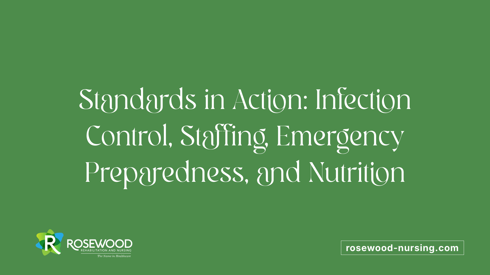 Standards in Action: Infection Control, Staffing, Emergency Preparedness, and Nutrition