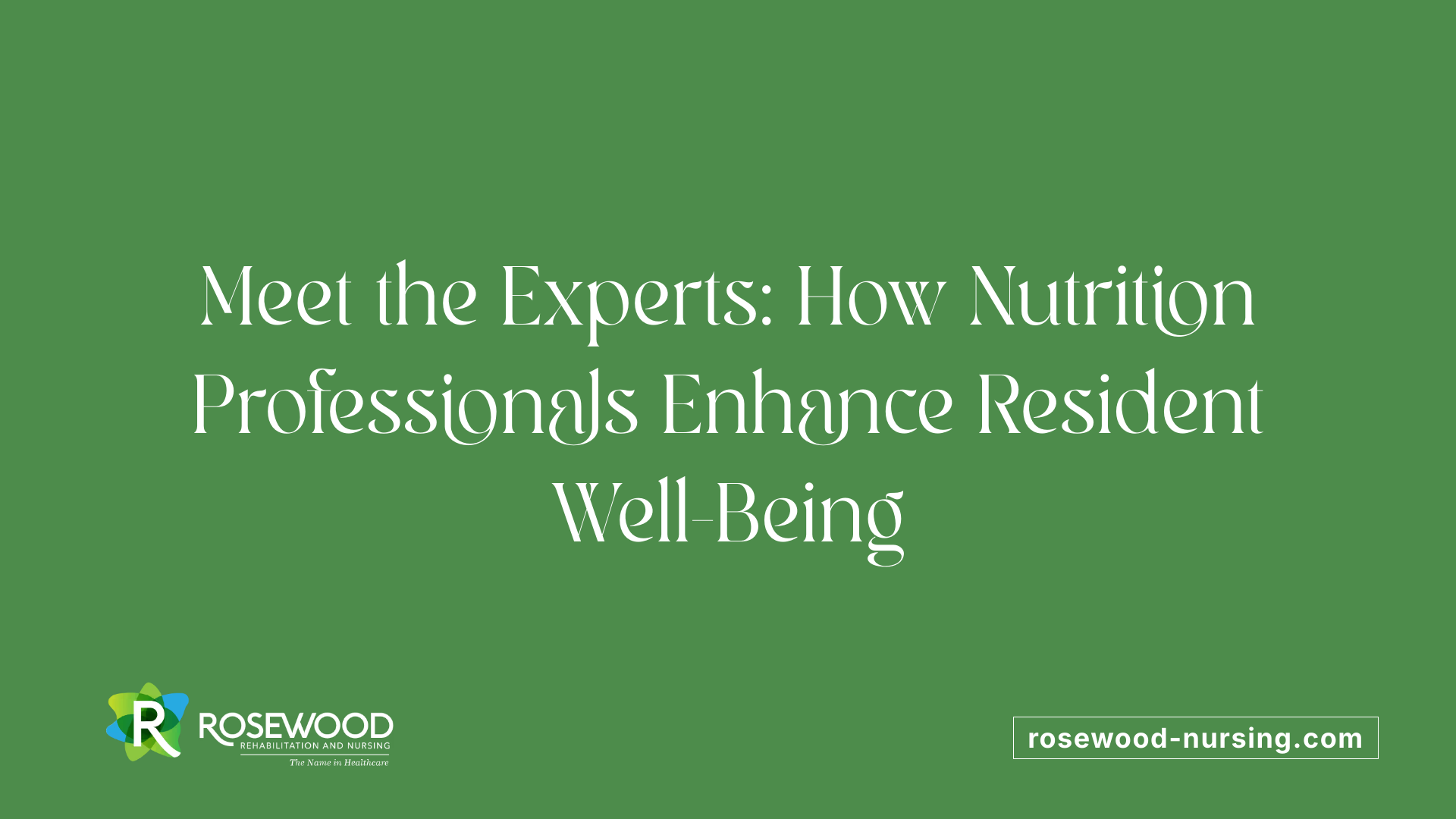 Meet the Experts: How Nutrition Professionals Enhance Resident Well-Being