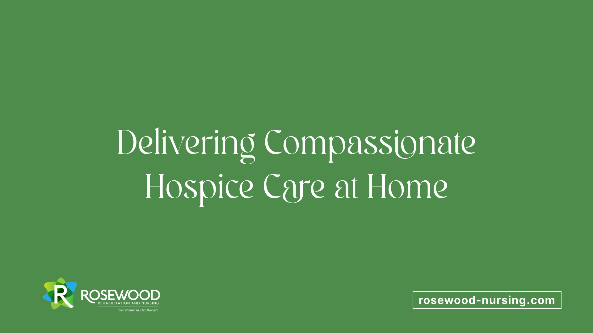 Delivering Compassionate Hospice Care at Home