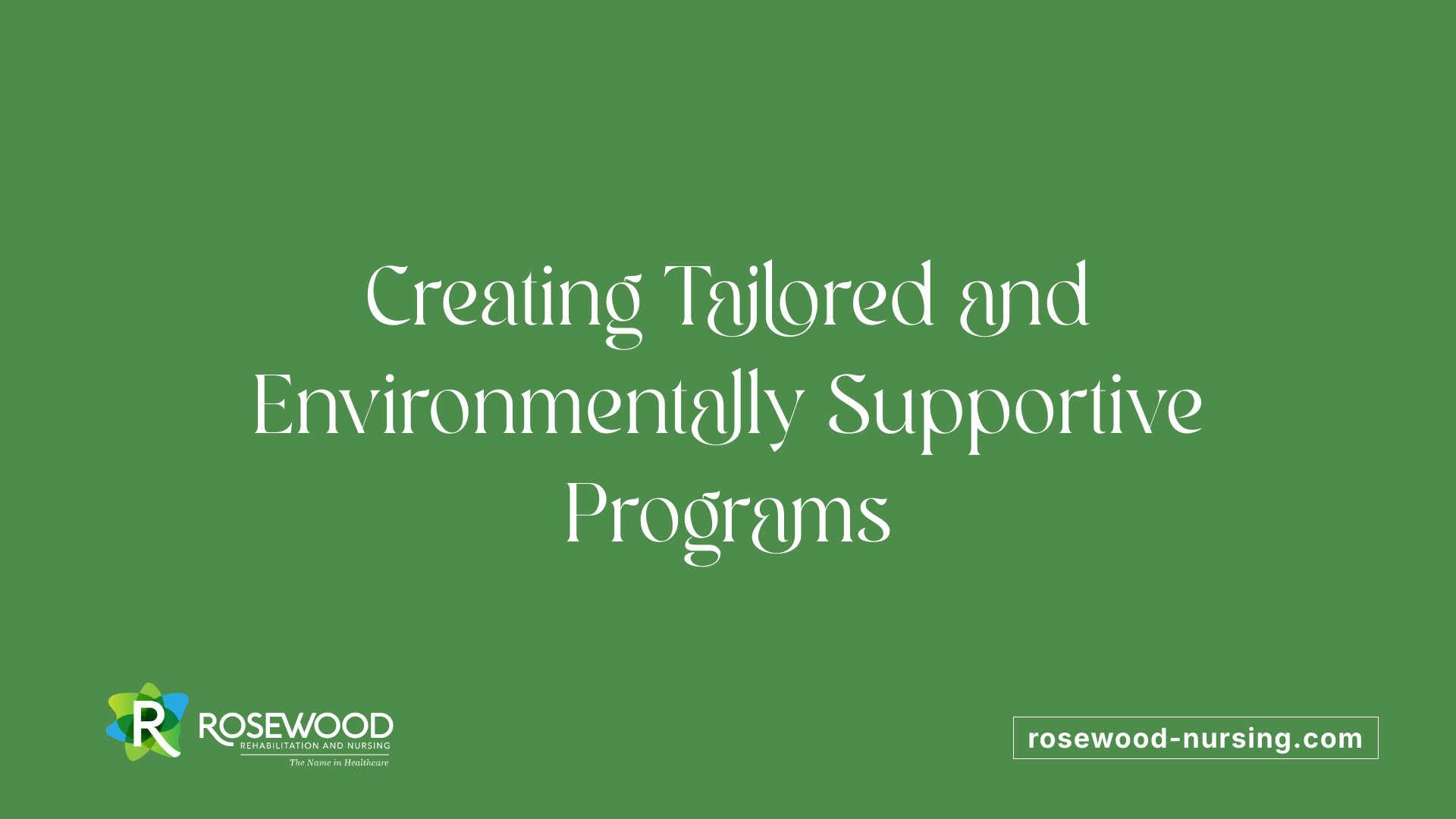 Creating Tailored and Environmentally Supportive Programs