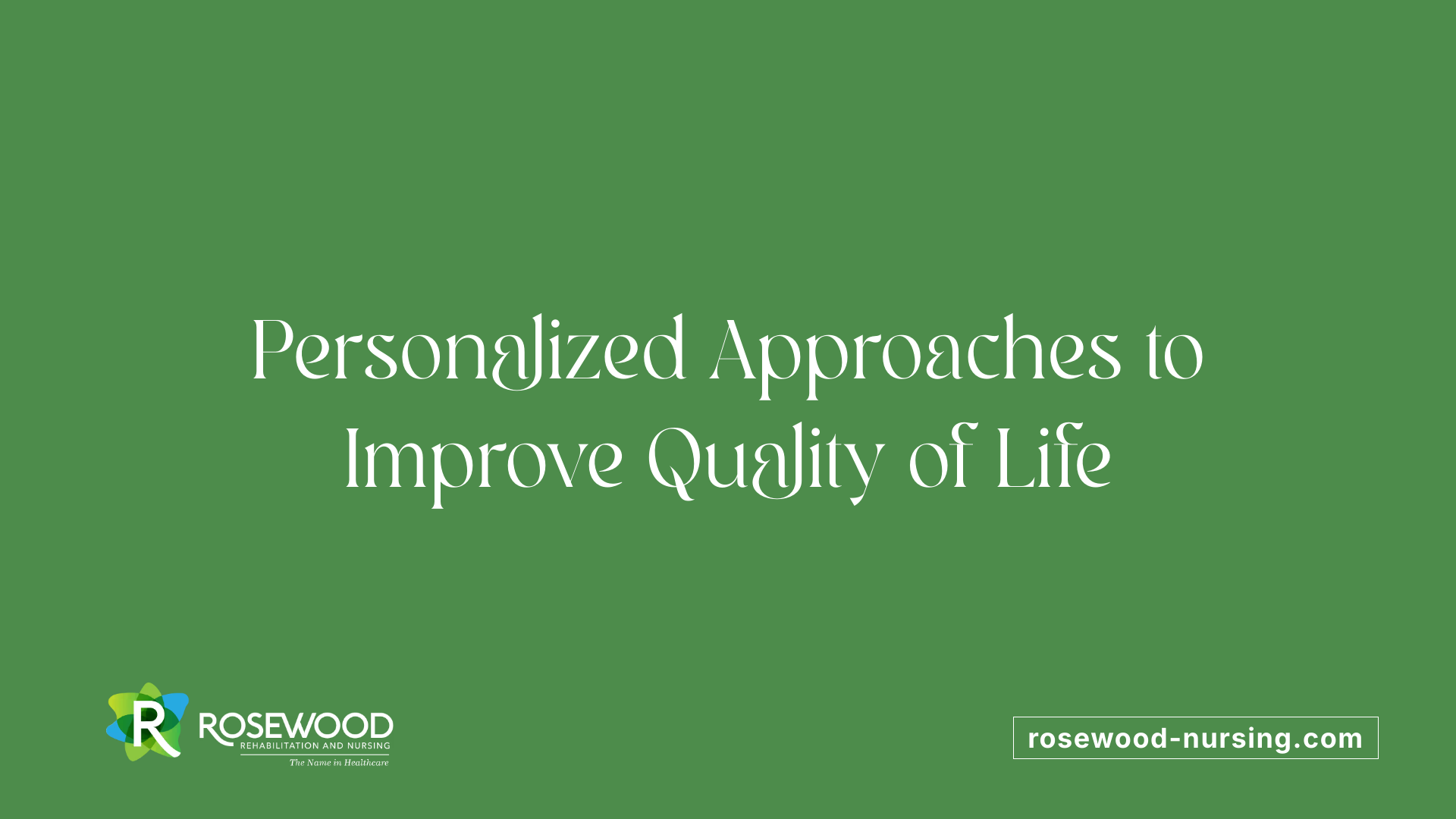 Personalized Approaches to Improve Quality of Life