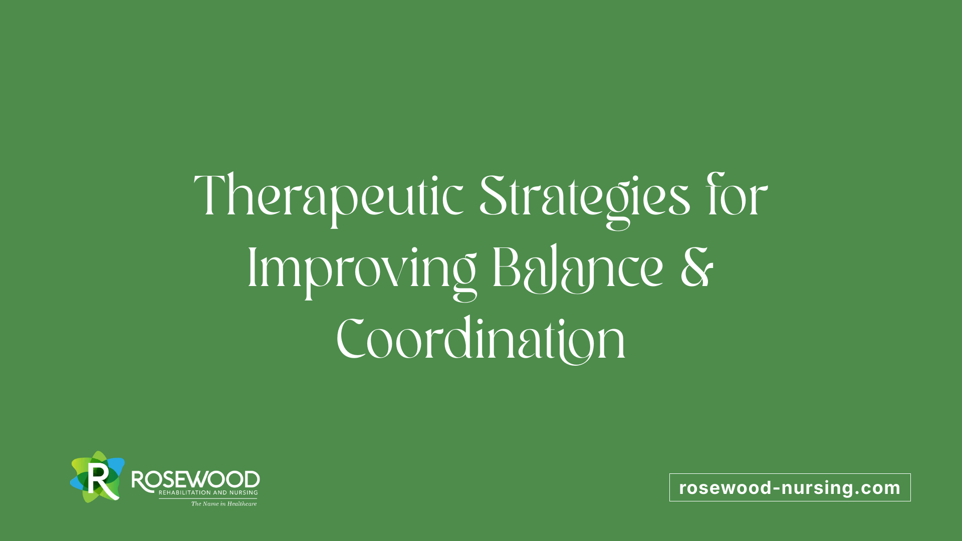 Therapeutic Strategies for Improving Balance &amp; Coordination