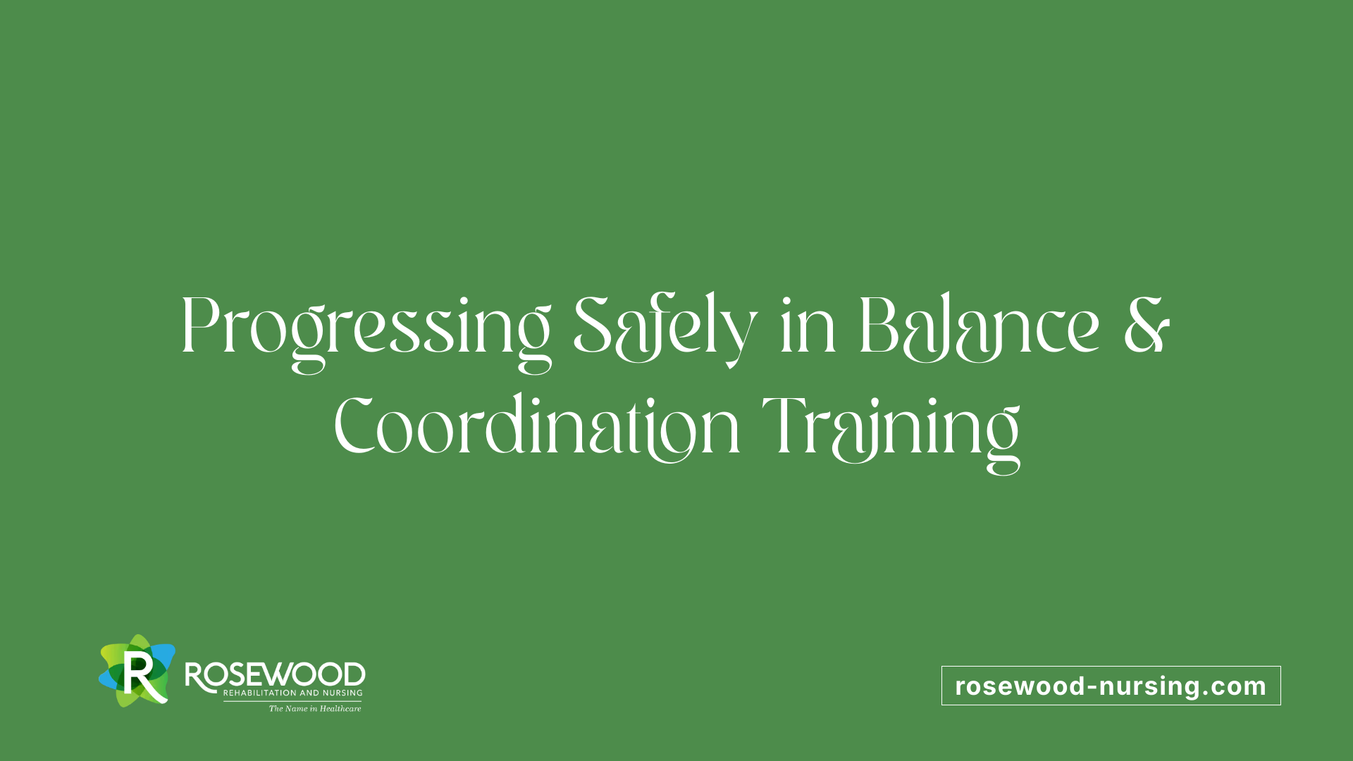 Progressing Safely in Balance &amp; Coordination Training