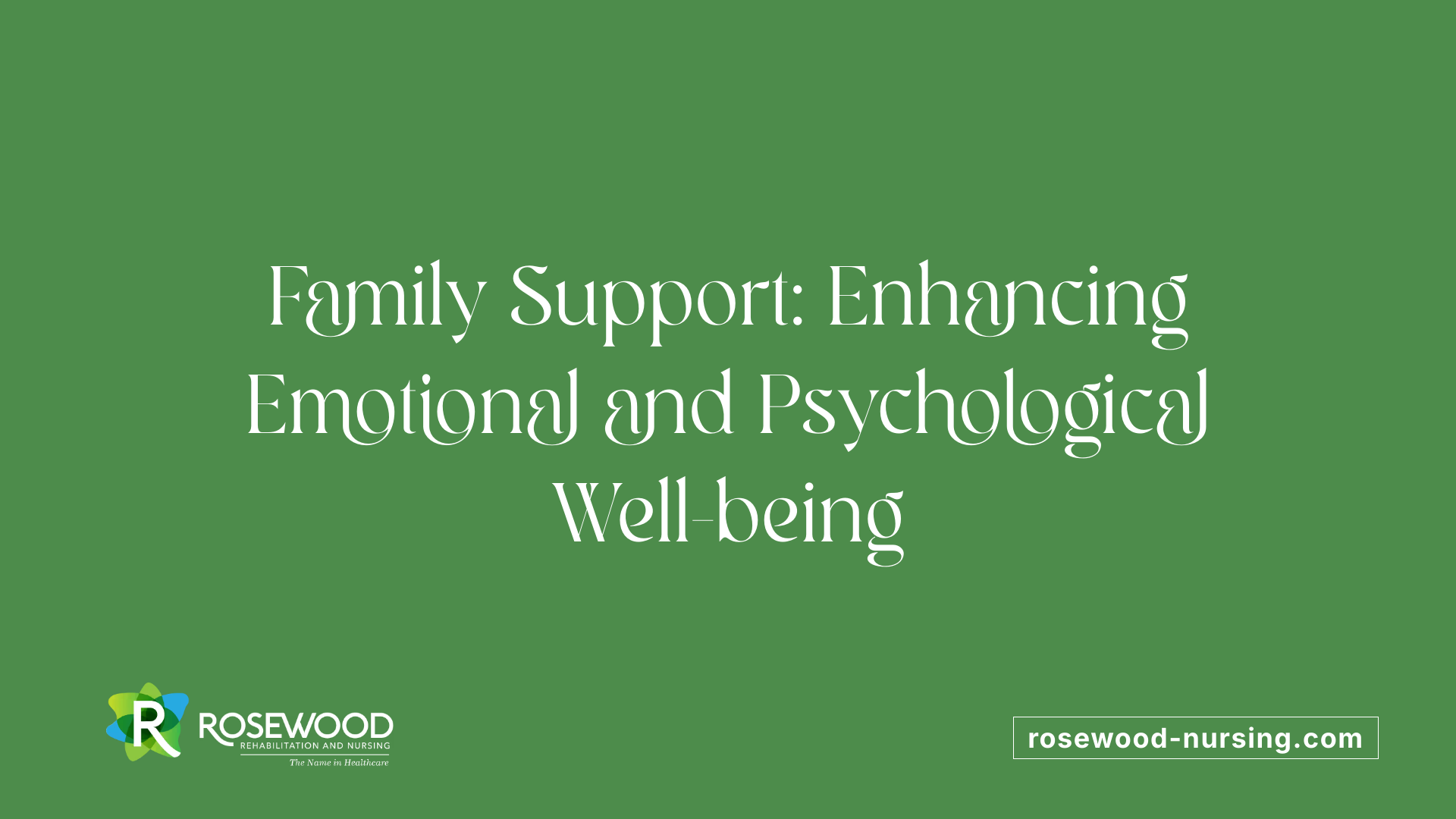 Family Support: Enhancing Emotional and Psychological Well-being