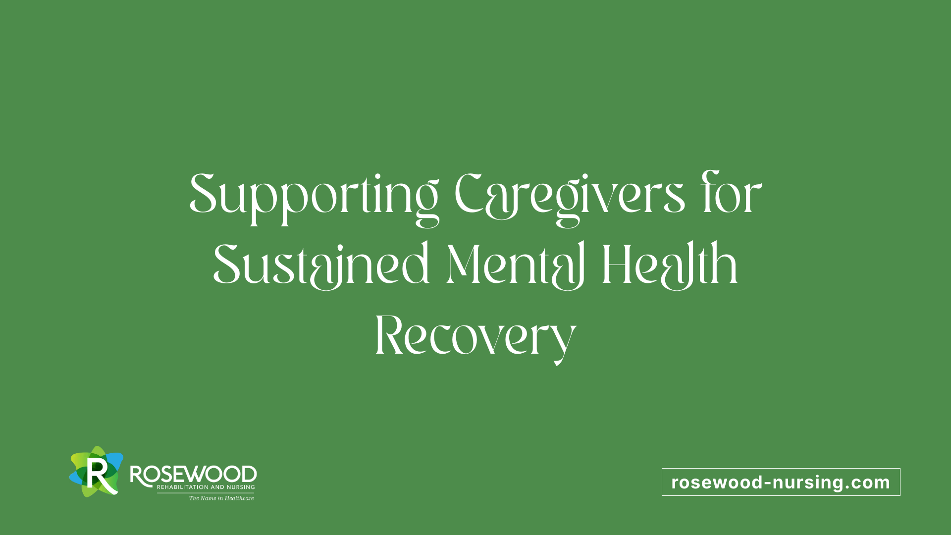 Supporting Caregivers for Sustained Mental Health Recovery