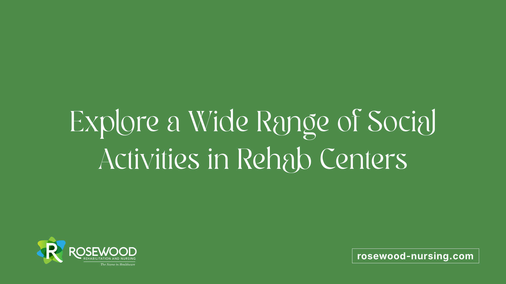 Explore a Wide Range of Social Activities in Rehab Centers