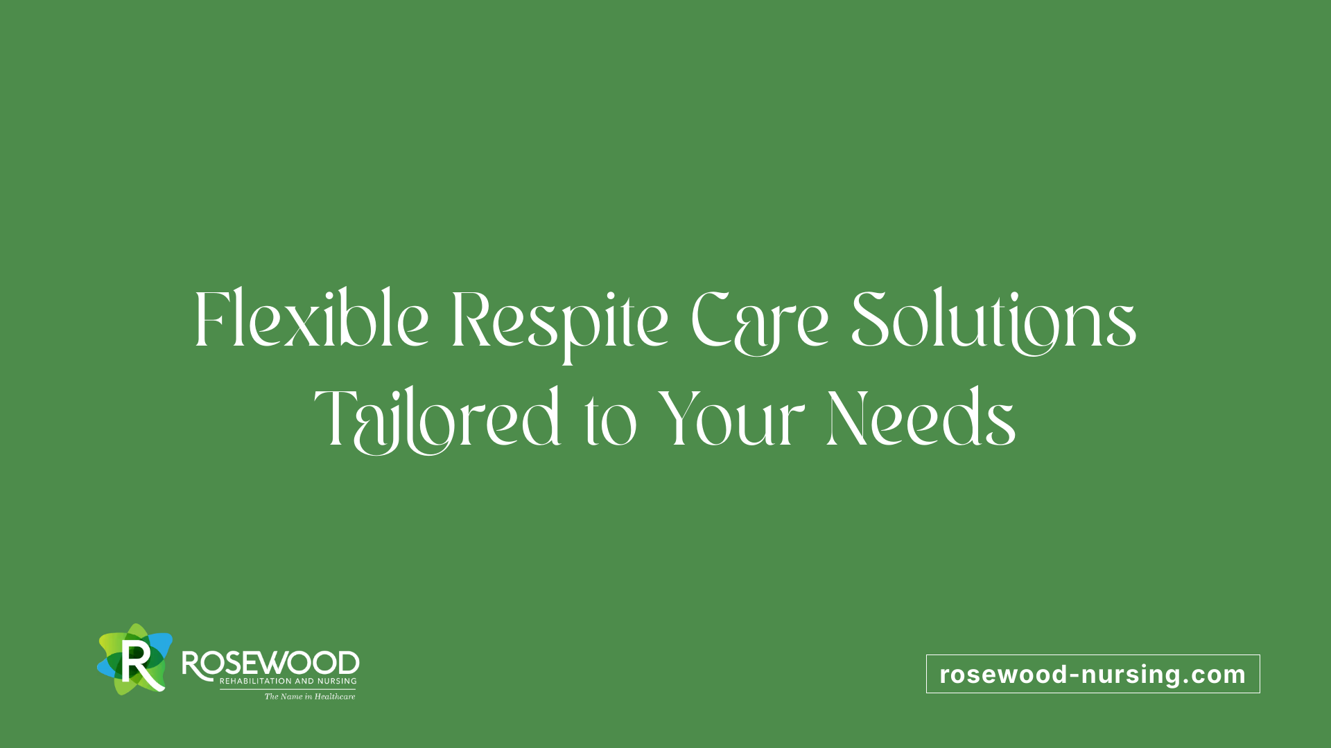 Flexible Respite Care Solutions Tailored to Your Needs