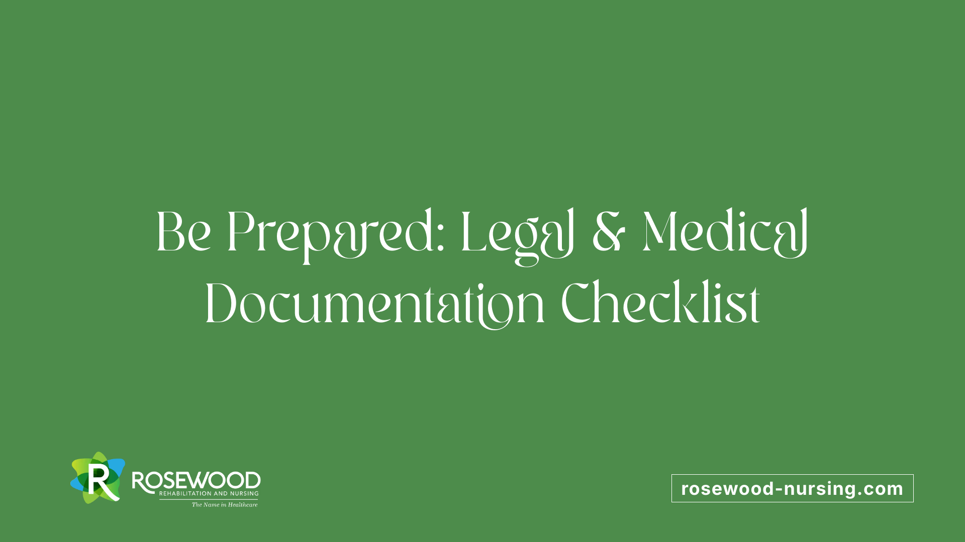Be Prepared: Legal &amp; Medical Documentation Checklist