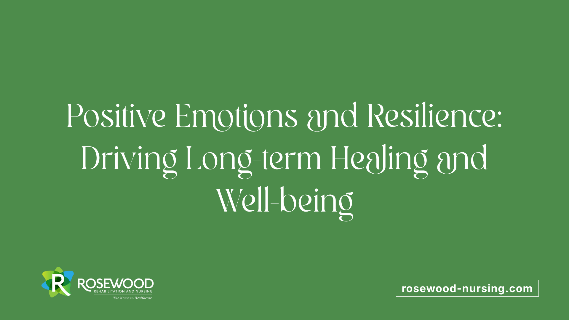 Positive Emotions and Resilience: Driving Long-term Healing and Well-being
