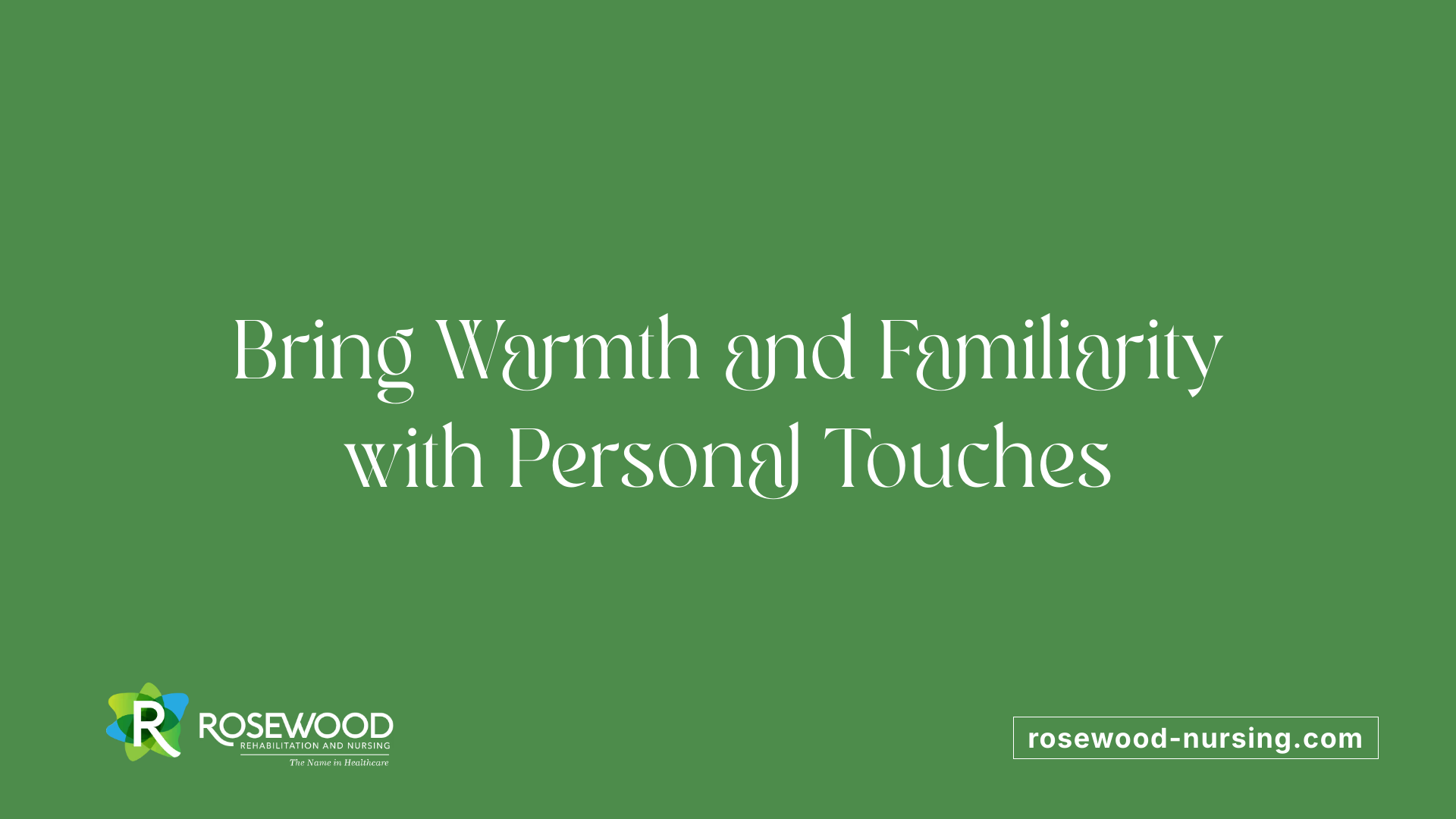 Bring Warmth and Familiarity with Personal Touches