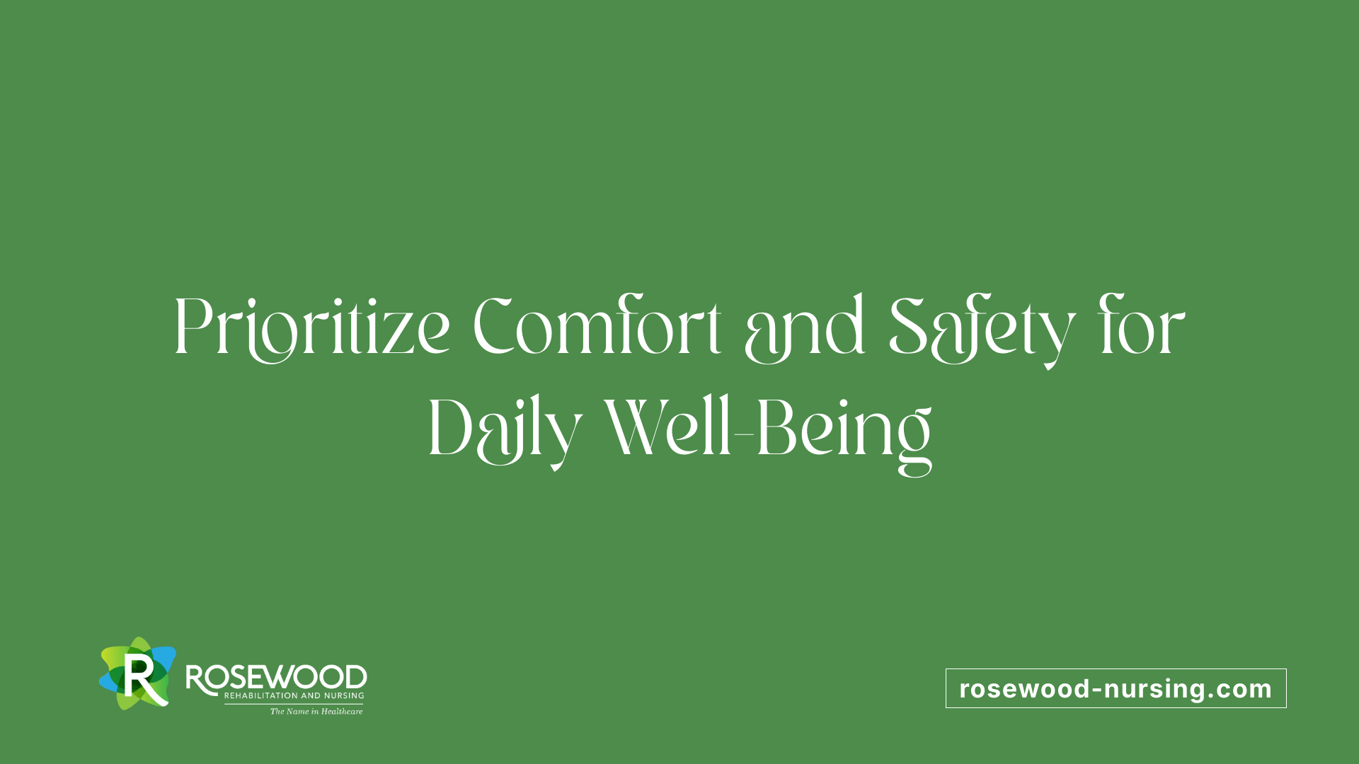 Prioritize Comfort and Safety for Daily Well-Being