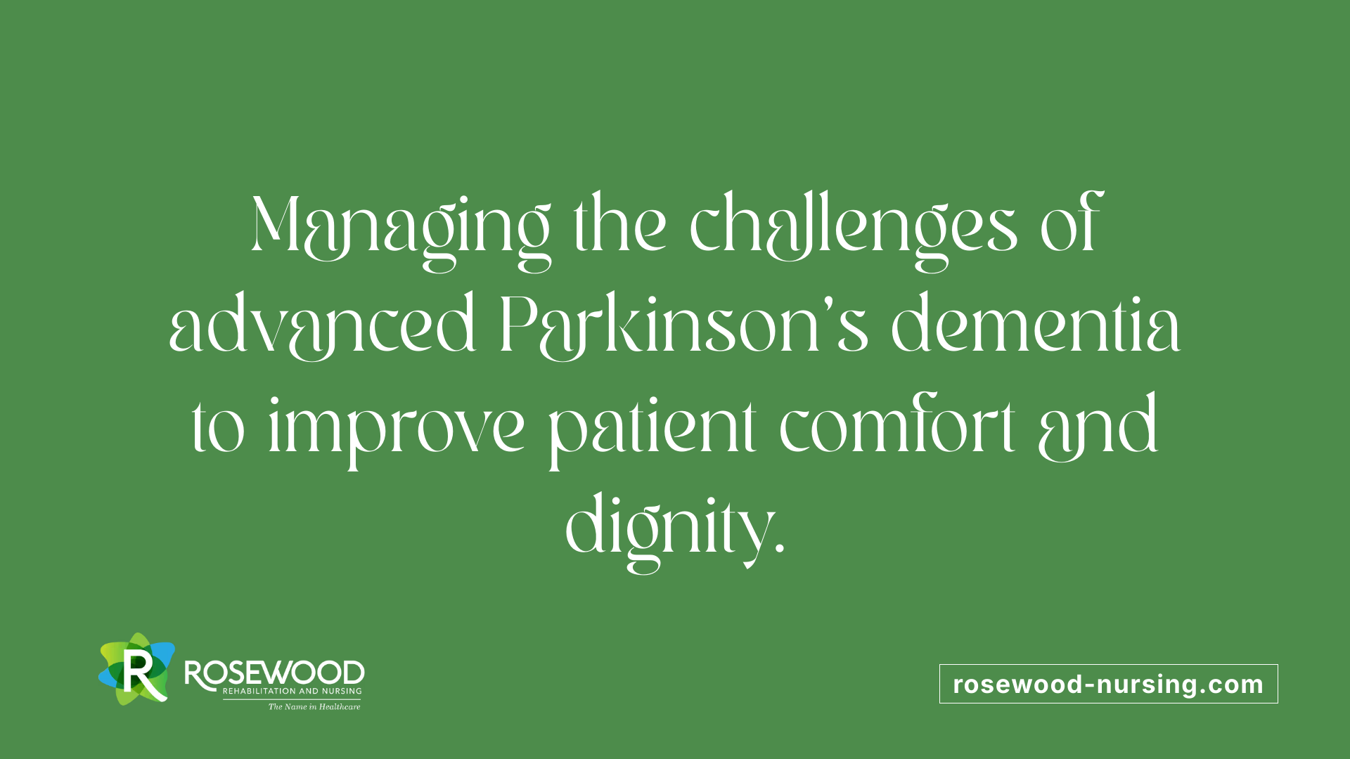 Managing the challenges of advanced Parkinson's dementia to improve patient comfort and dignity.