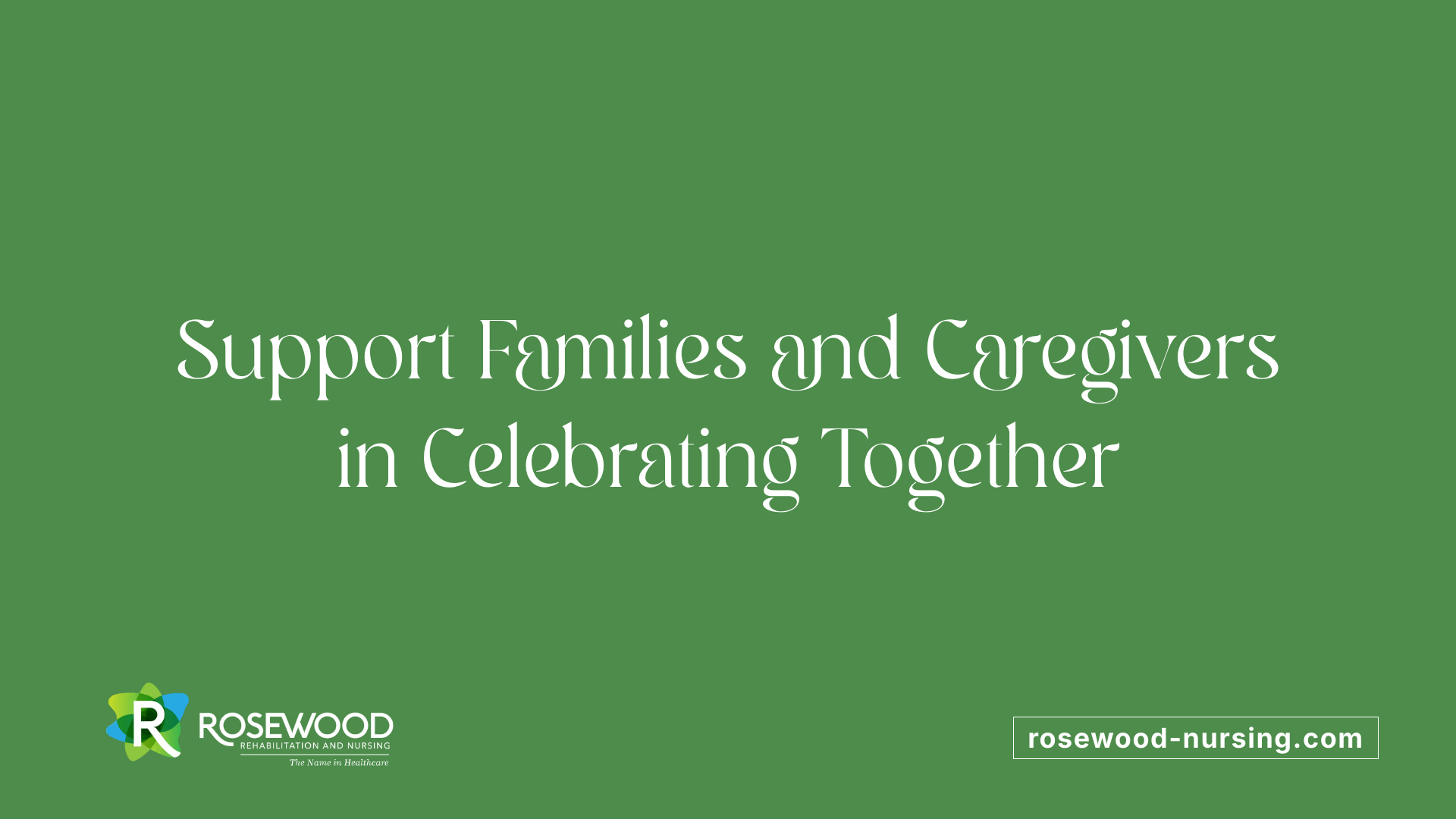 Support Families and Caregivers in Celebrating Together