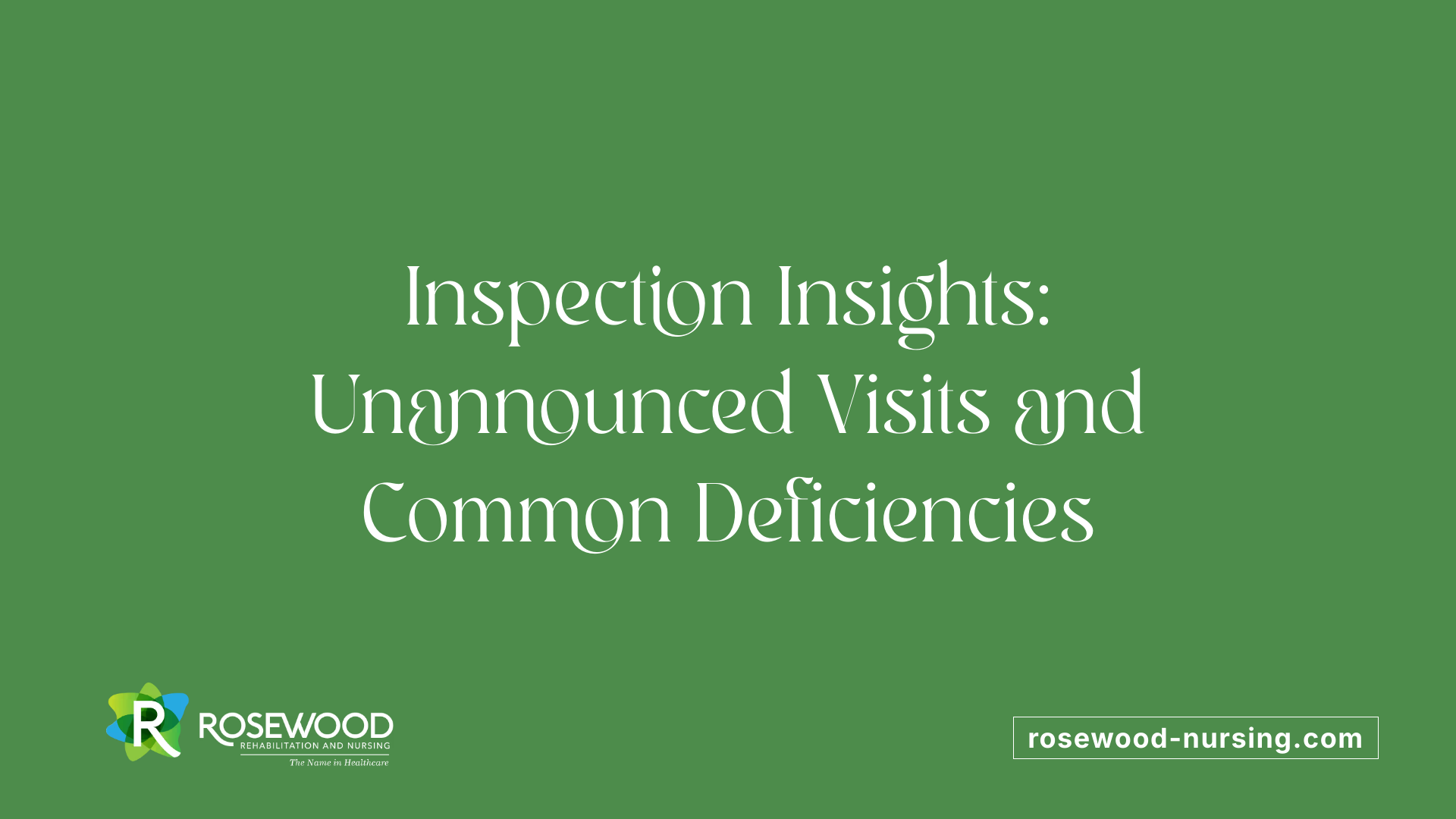 Inspection Insights: Unannounced Visits and Common Deficiencies