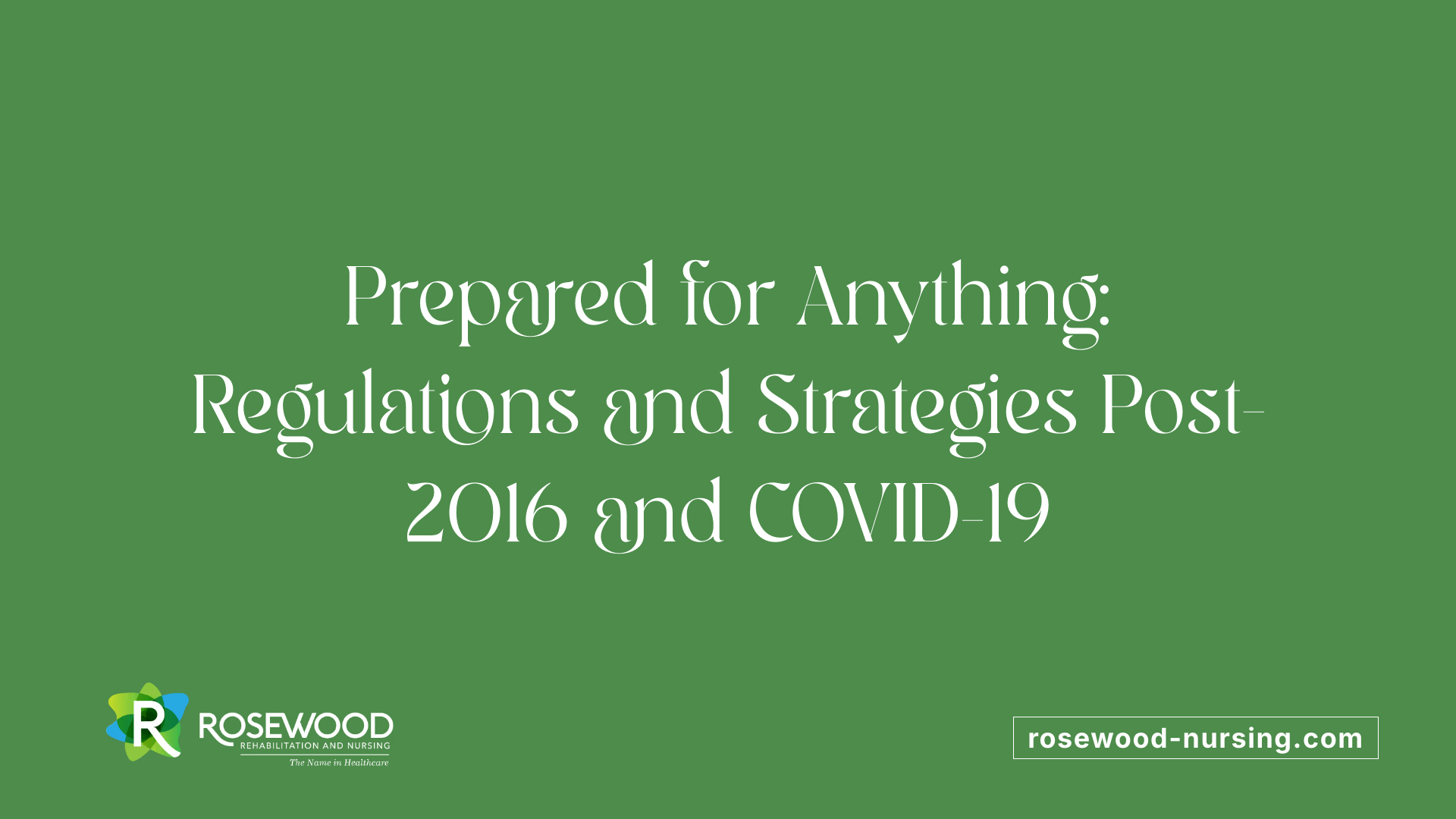 Prepared for Anything: Regulations and Strategies Post-2016 and COVID-19