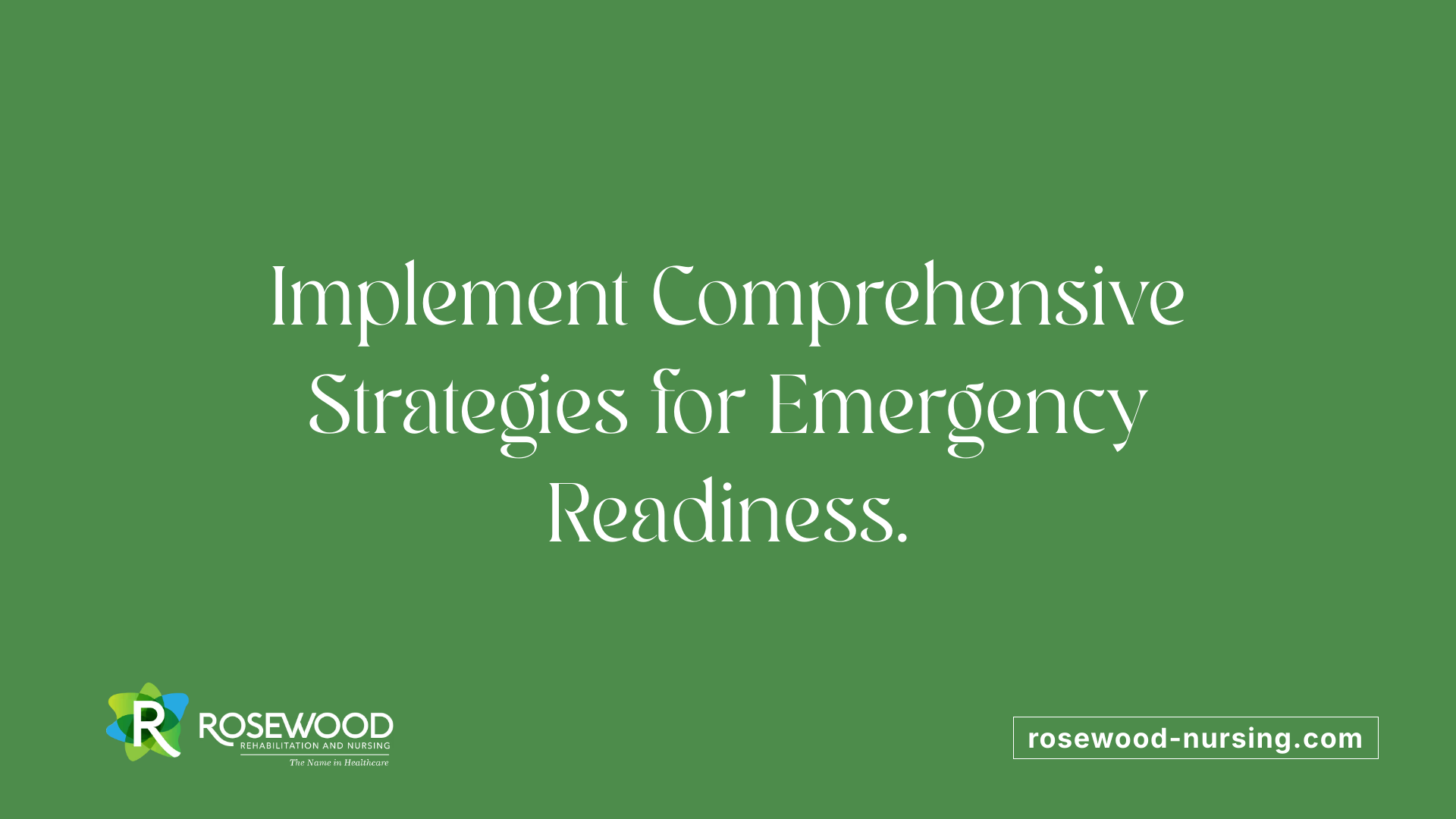 Implement Comprehensive Strategies for Emergency Readiness.