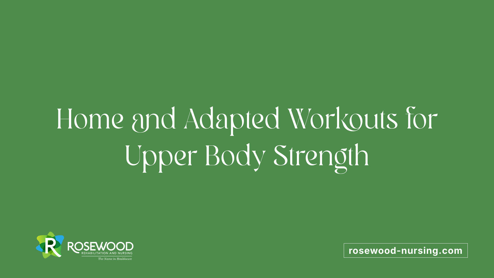 Home and Adapted Workouts for Upper Body Strength