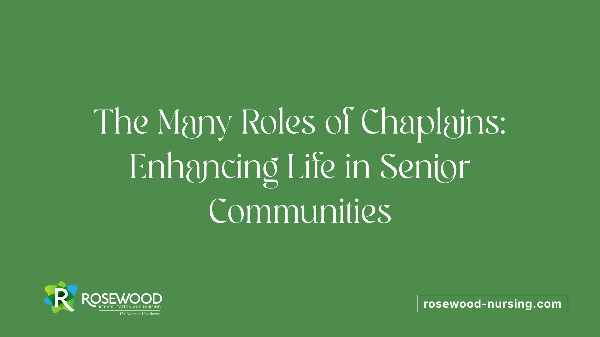 The Many Roles of Chaplains: Enhancing Life in Senior Communities